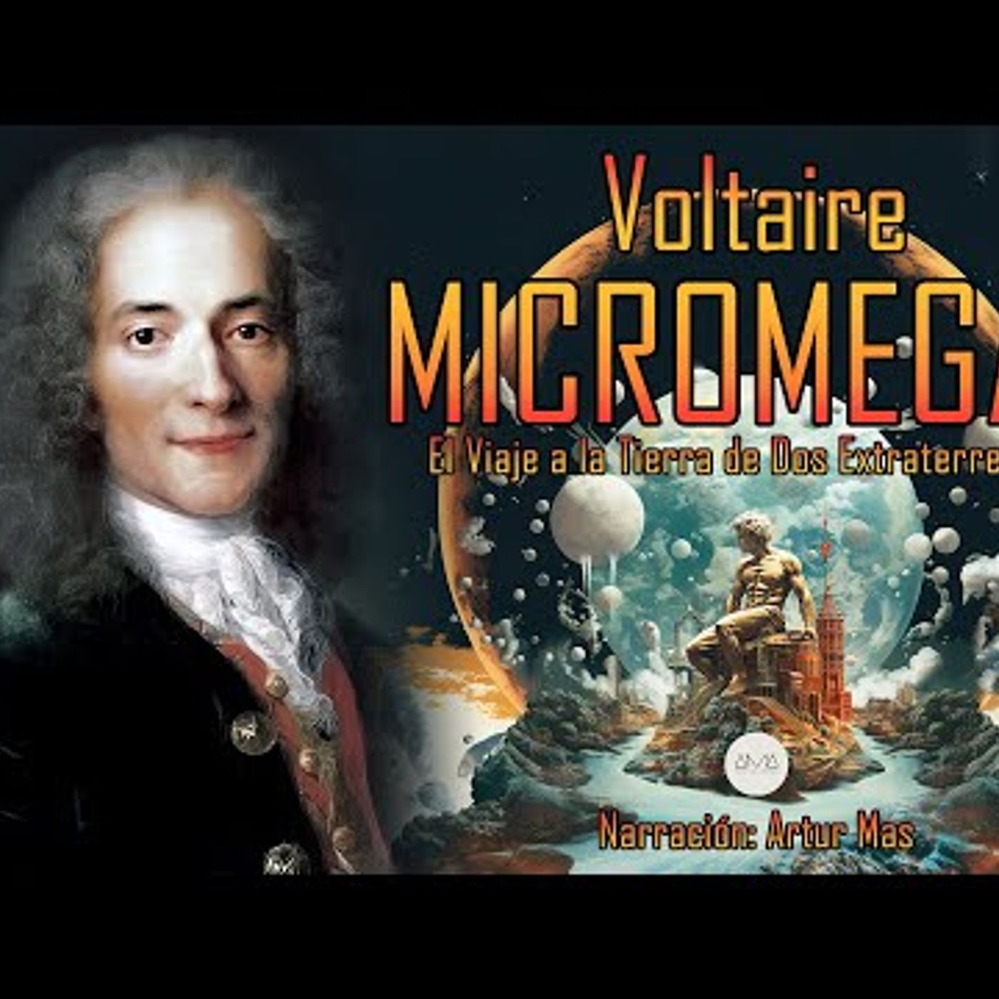 Voltaire - Micromegas (El Viaje a la Tierra de Dos Extraterrestres) Audiolibro narrado por Artur Mas episode artwork