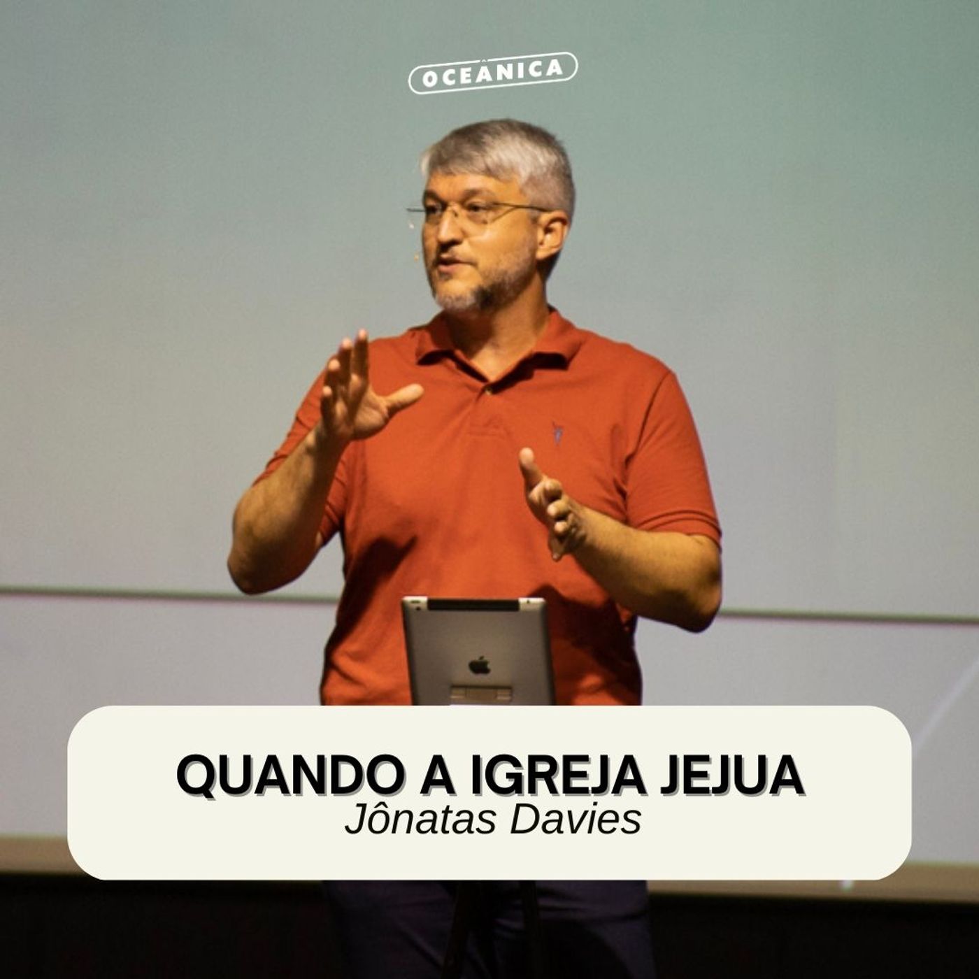 QUANDO A IGREJA JEJUA - Joel 1.14; 2.12,15 | Jônatas Davies episode artwork