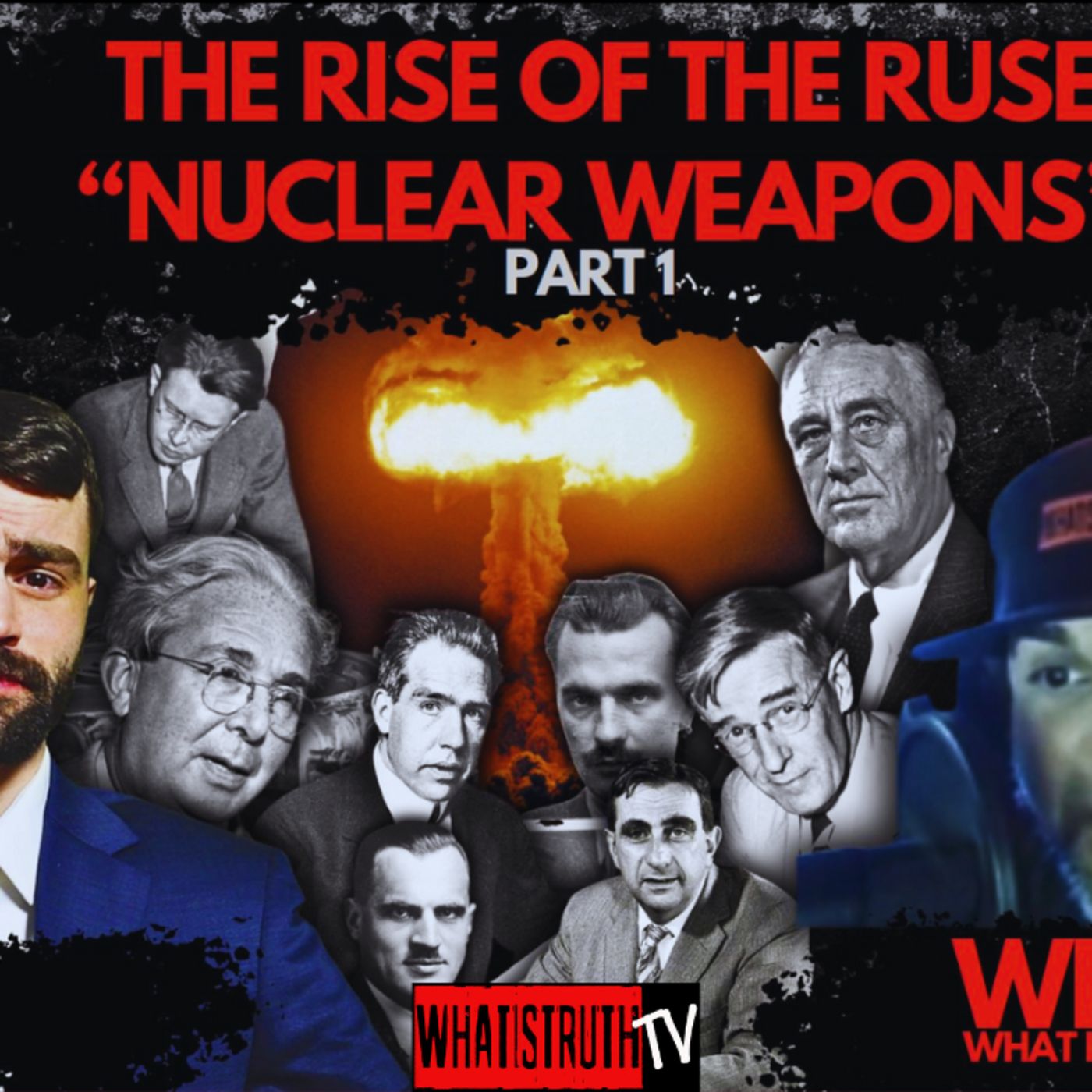 #264 Rise of the Ruse ” Nuclear Weapons ” Part One | 7Sees