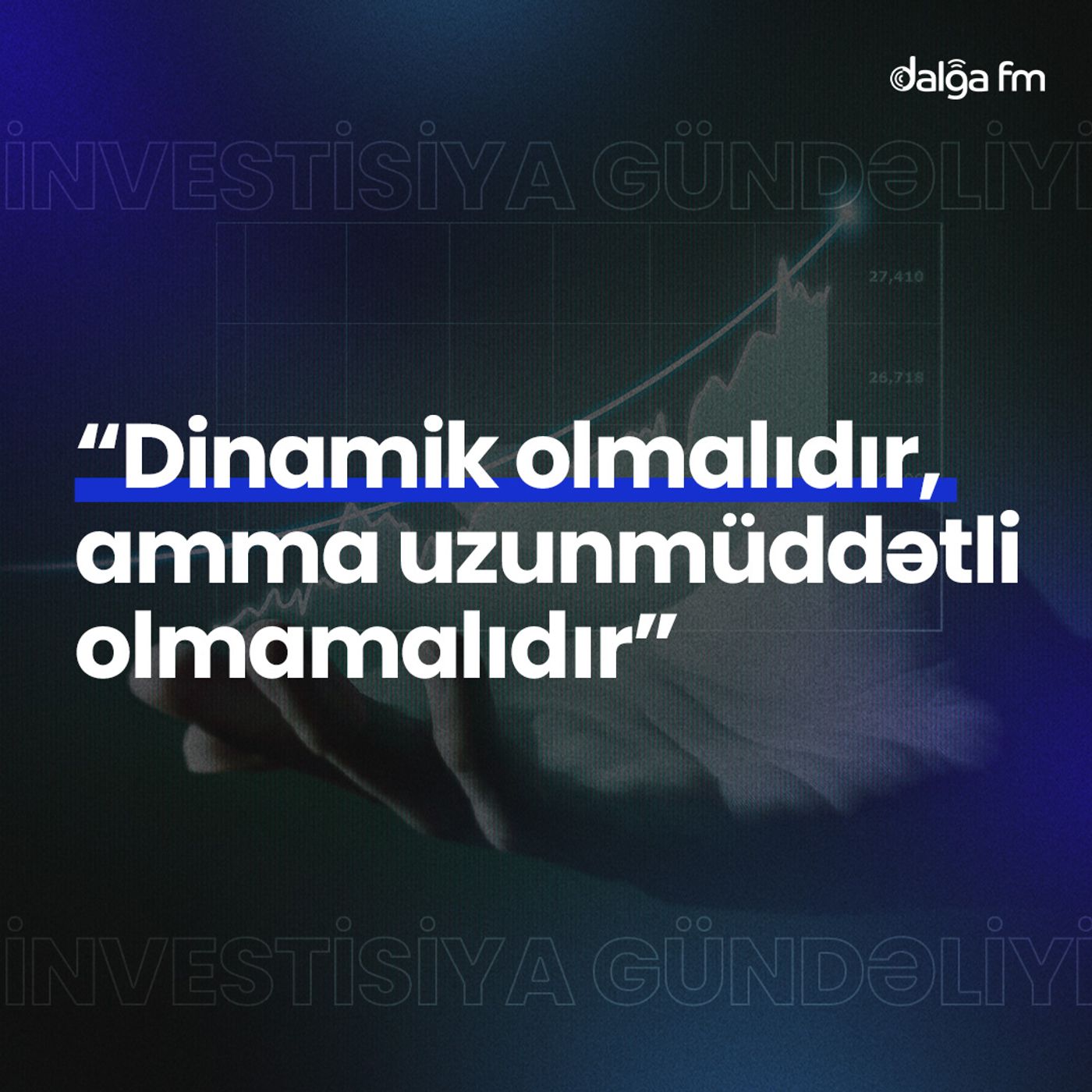 "Dinamik olmalıdır, amma uzunmüddətli olmamalıdır" I İnvestisiya gündəliyi #13 episode artwork
