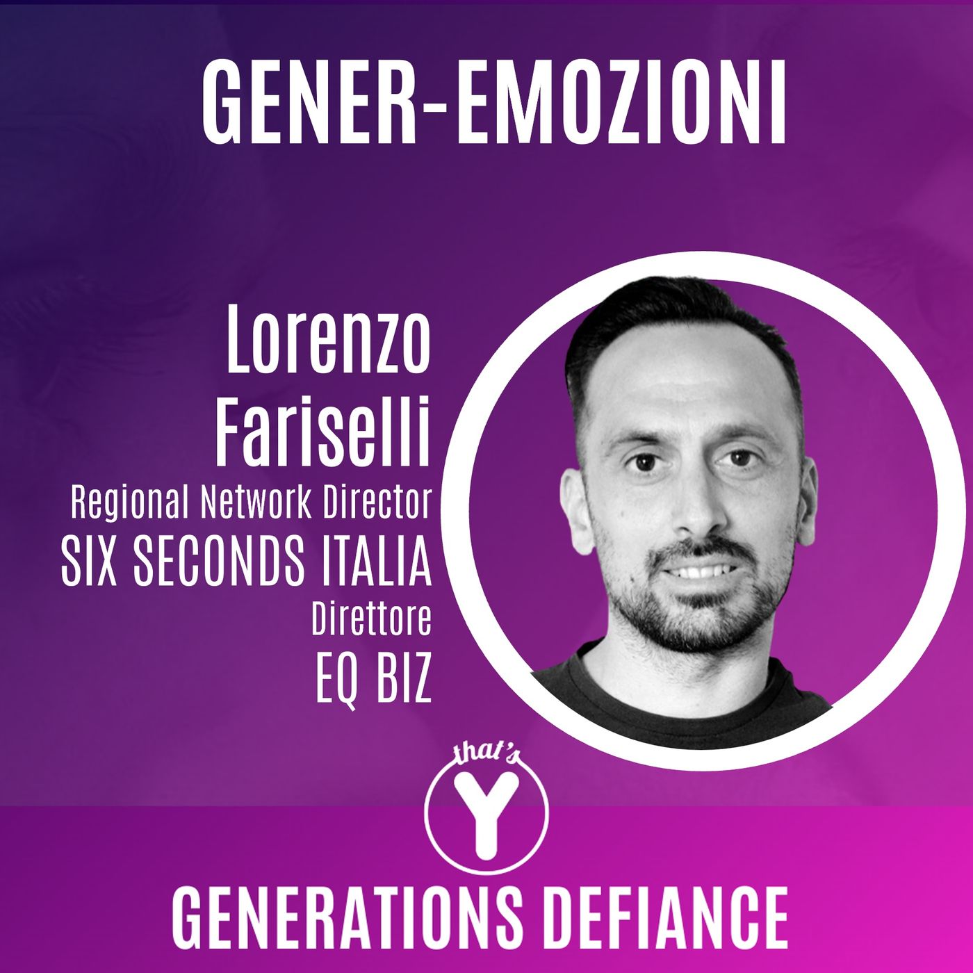 "Gener-Emozioni" con Lorenzo Fariselli 6SECONDS Italia EQBiz [Generation Defiance]