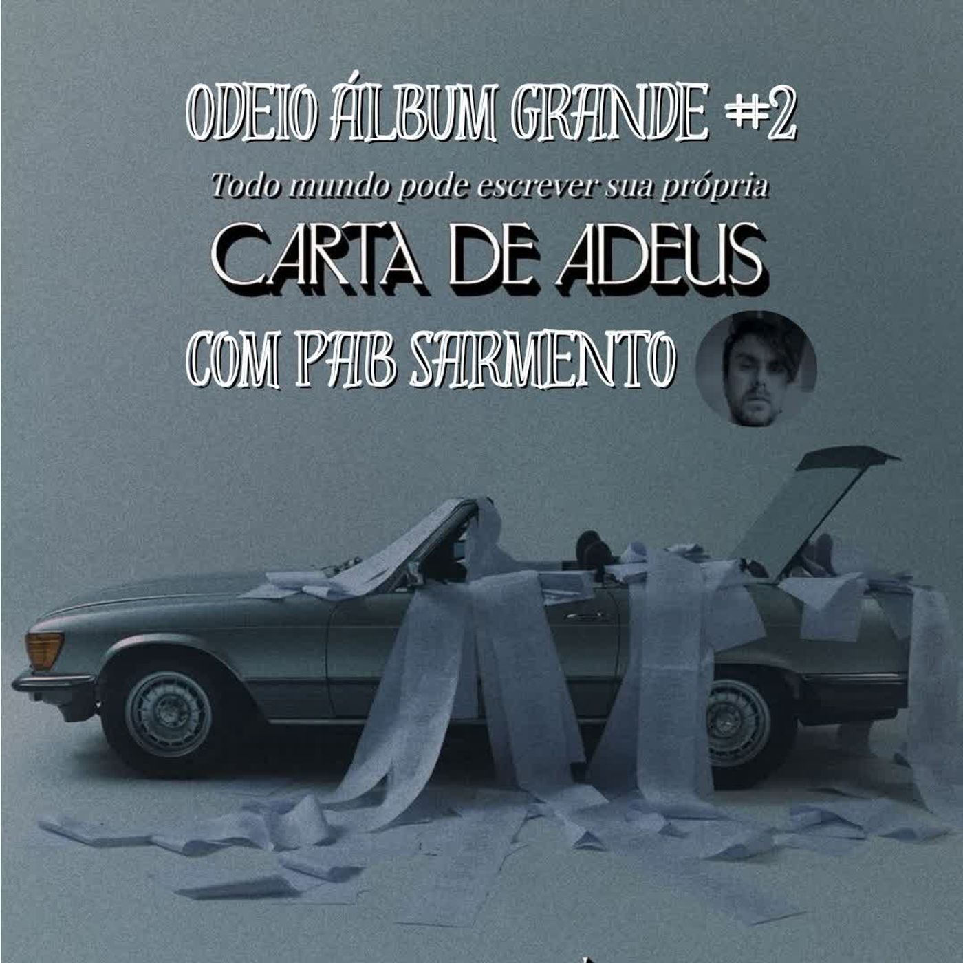 ODEIO ÁLBUM GRANDE #2 - CARTA DE ADEUS (FRESNO) C/ PAB SARMENTO episode artwork