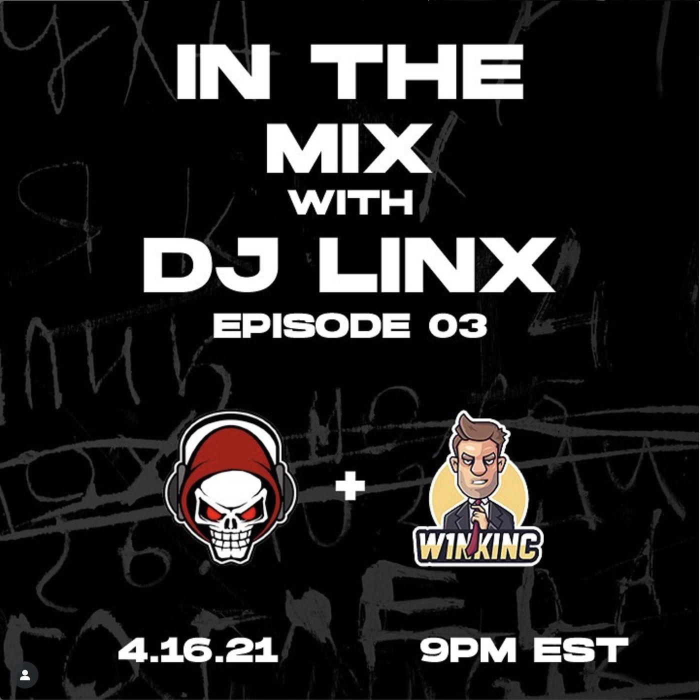 IN THE MIX WITH DJ LINX - EPISODE 03 - SPECIAL GUEST: W1NKINC episode artwork