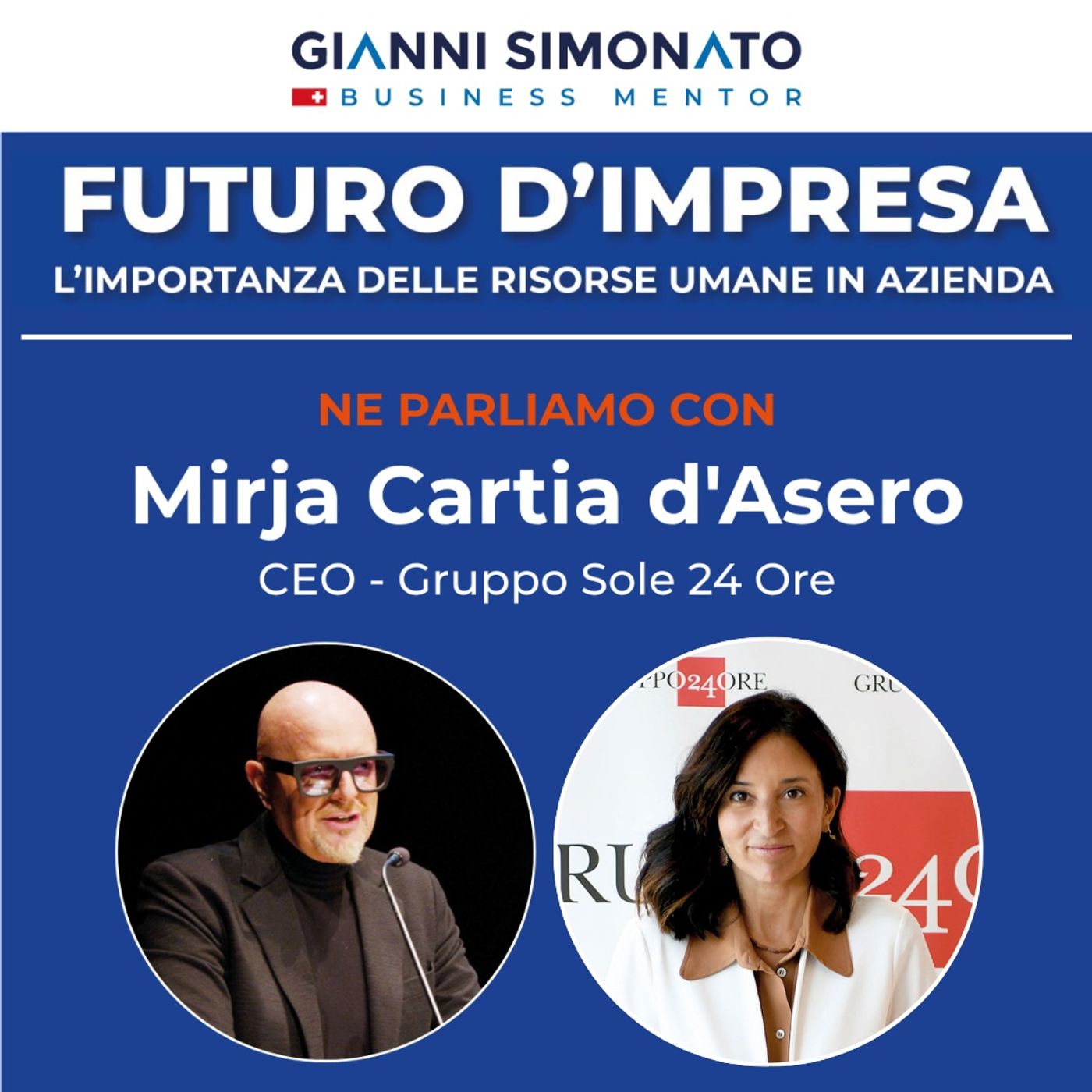 Futuro d'Impresa ne parliamo con: Mirja Cartia d'Asero - CEO Gruppo Sole 24 Ore e Gianni Simonato CEO Mentor