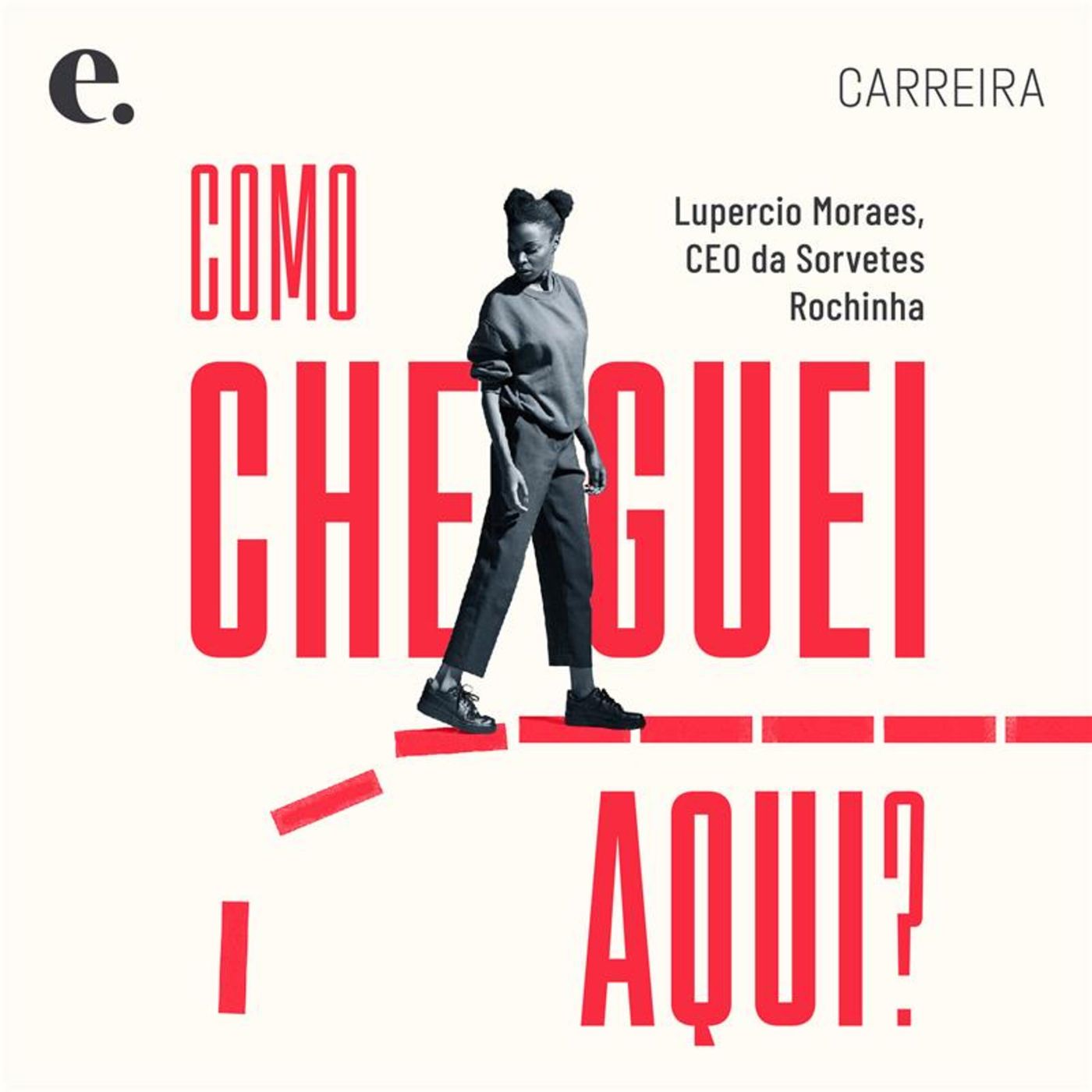 Lupercio Moraes, CEO da Sorvetes Rochinha | Como Cheguei Aqui Videocast #15 Lupercio Moraes, CEO da Sorvetes Rochinha | Como Cheguei Aqui Videocast #15