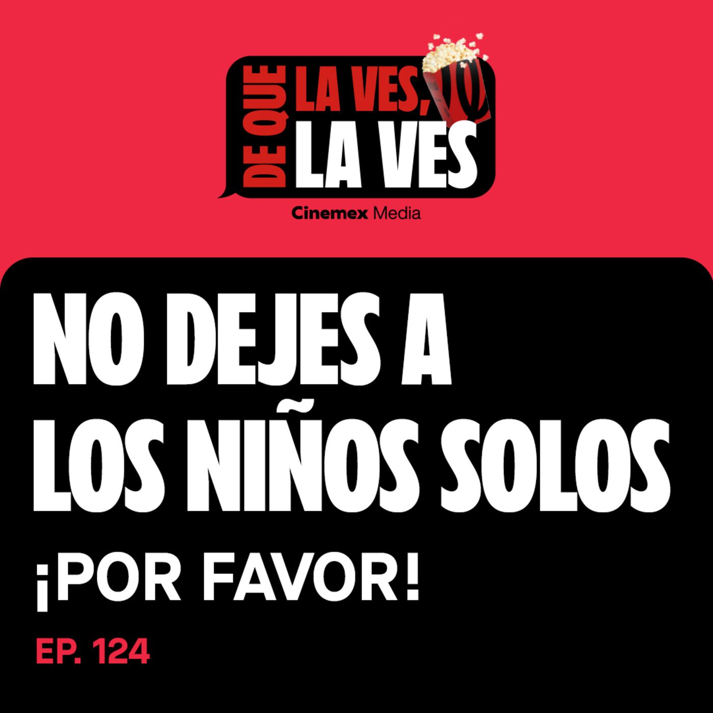 #124. ¡QUE ONDA CON ESTOS NIÑOS! | No Dejes a los Niños Solos episode artwork