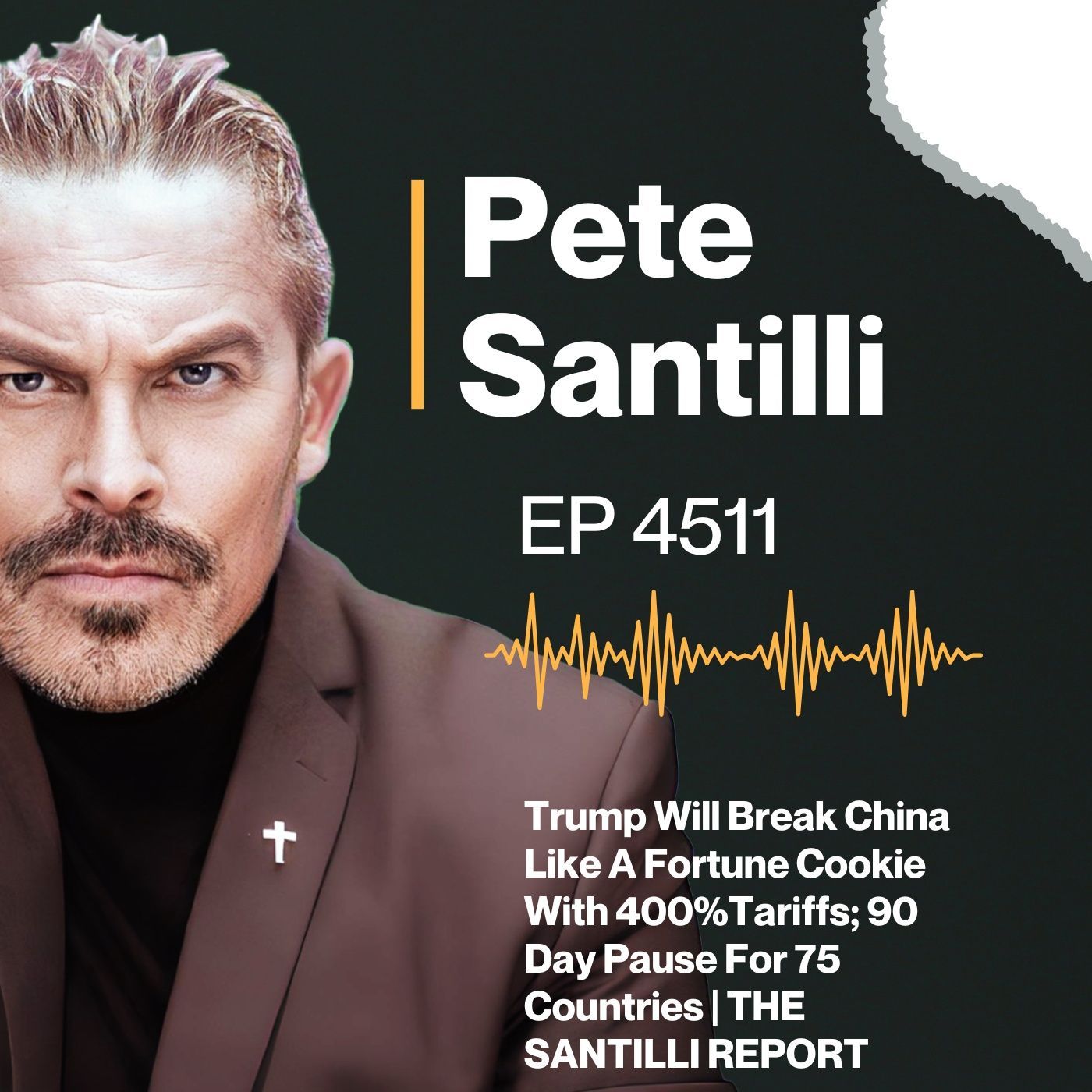 Trump Will Break China Like A Fortune Cookie With 400%Tariffs; 90 Day Pause For 75 Countries | THE SANTILLI REPORT 4.9.25 4PM episode artwork