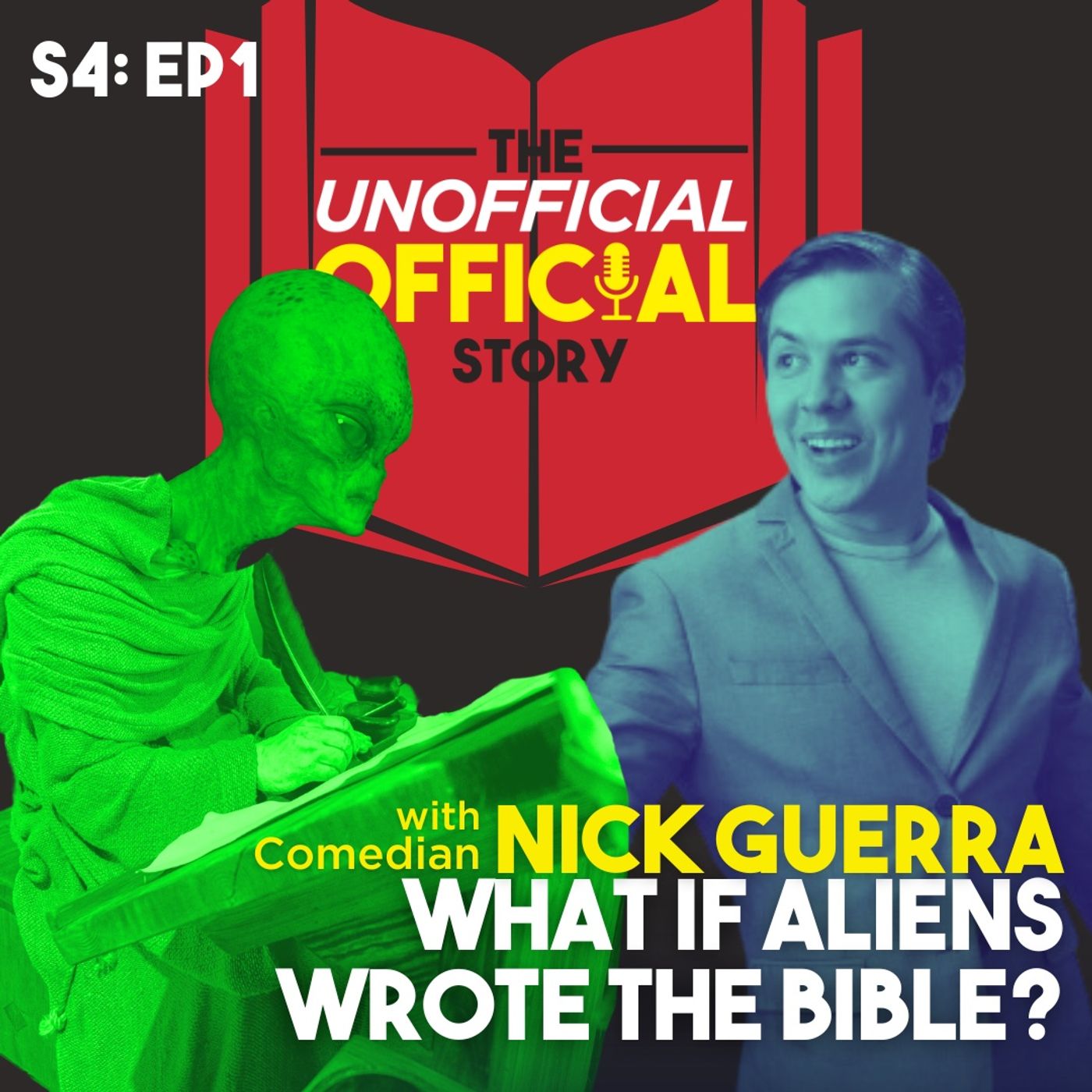 S4E1 What if the Aliens Wrote the Bible with Nick Guerra