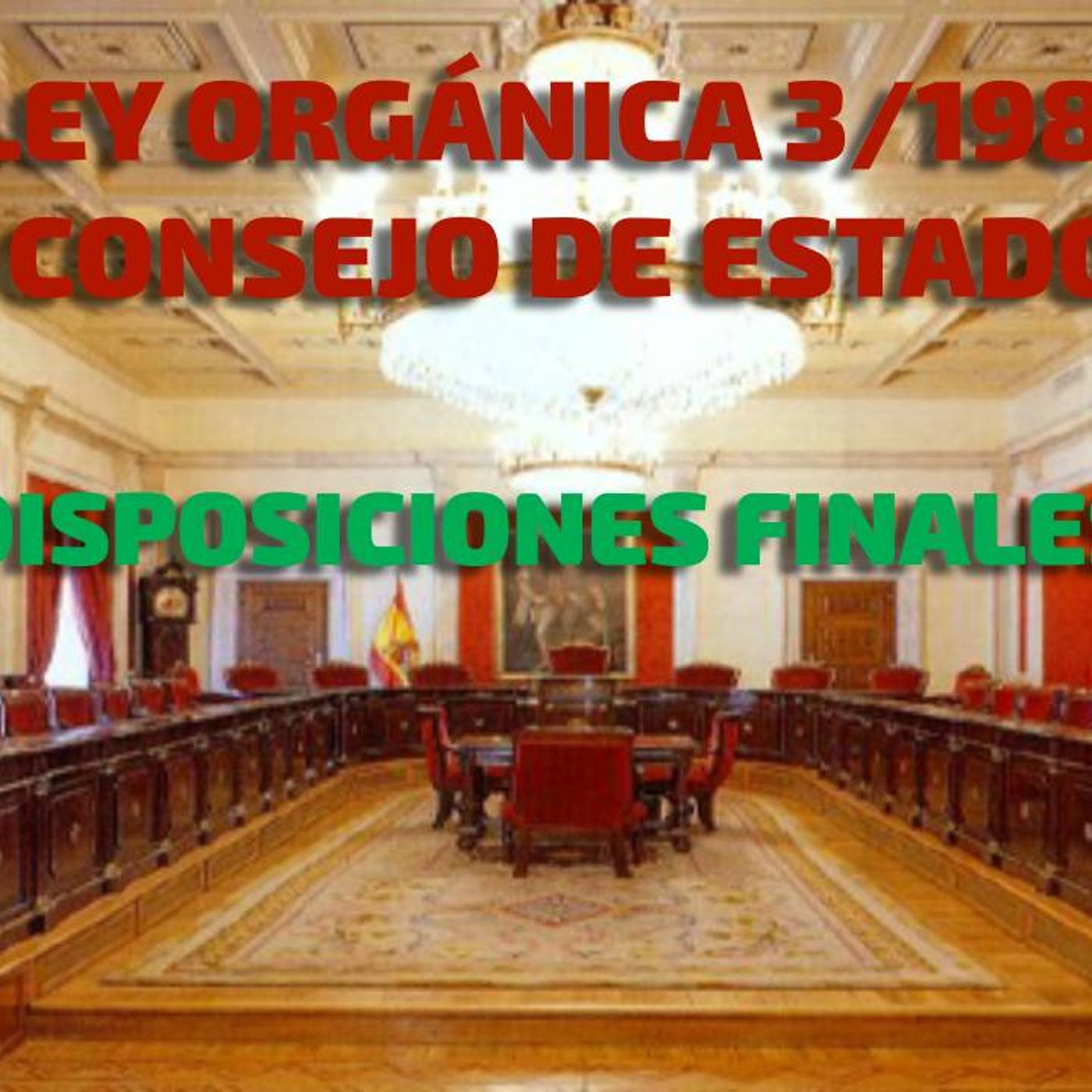 Disposiciones Finales:  LO 3/1980, del Consejo de Estado