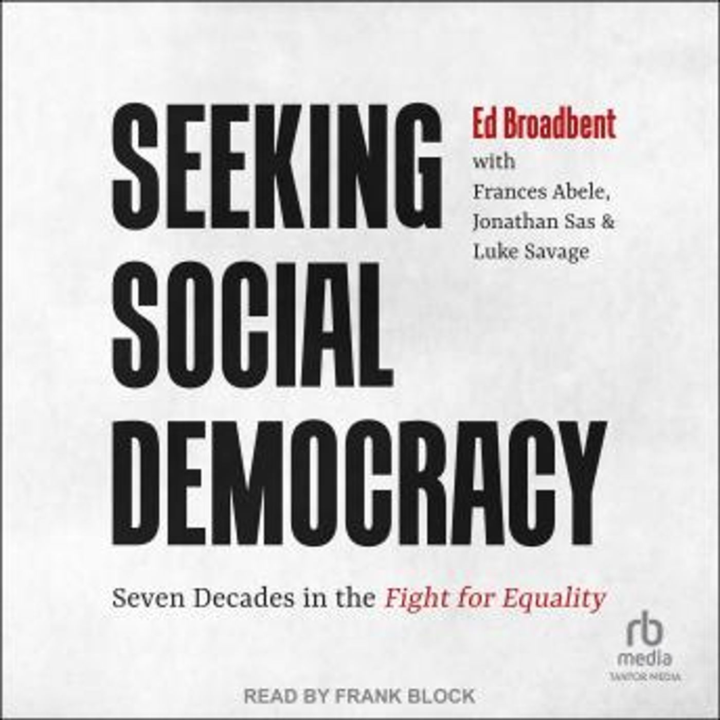 Seeking Social Democracy: Seven Decades in the Fight for Equality by Edward Broadbent episode artwork