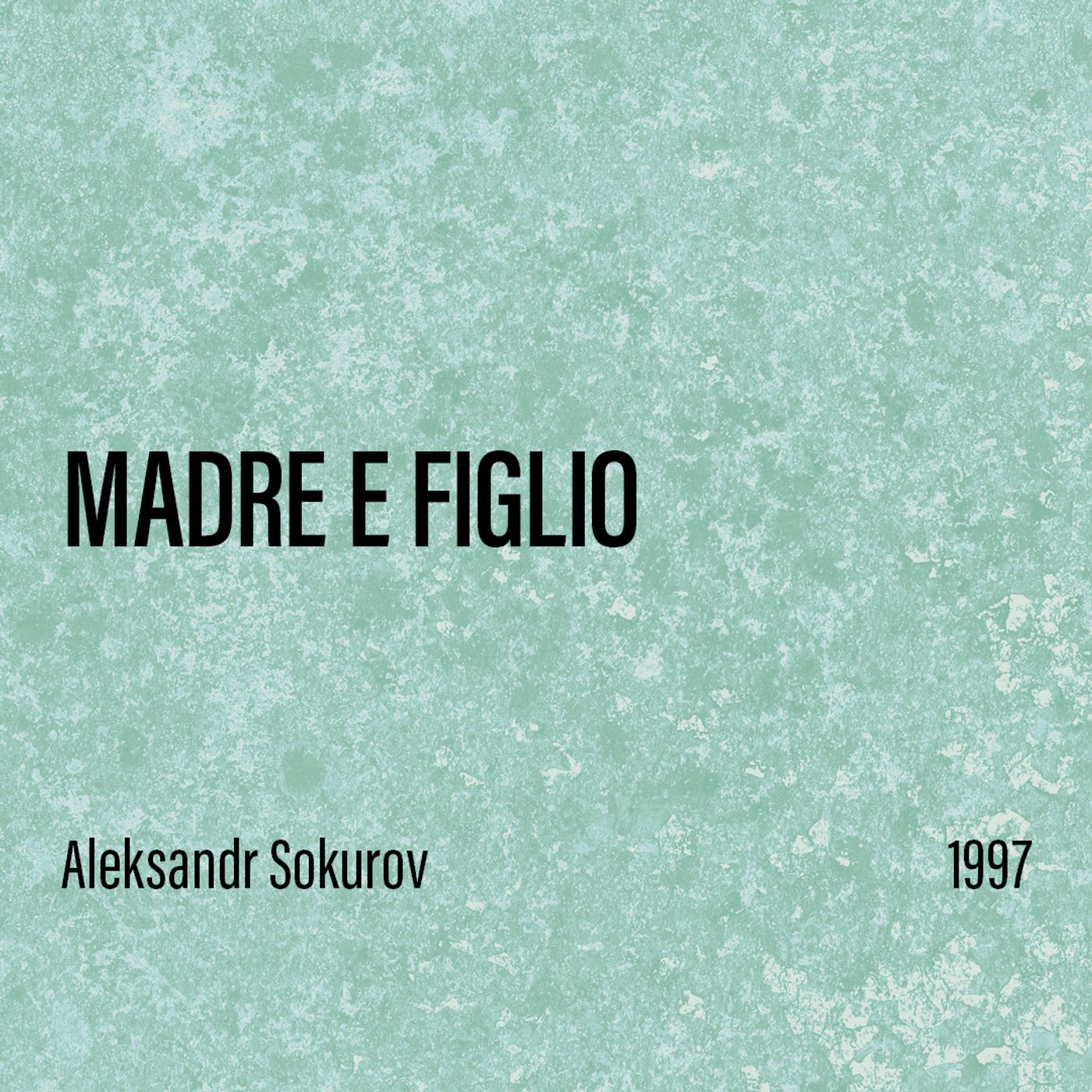 Madre e figlio (Мать и сын, Mat' i syn, Aleksandr Sokurov, Russia/Germania, 1997) episode artwork