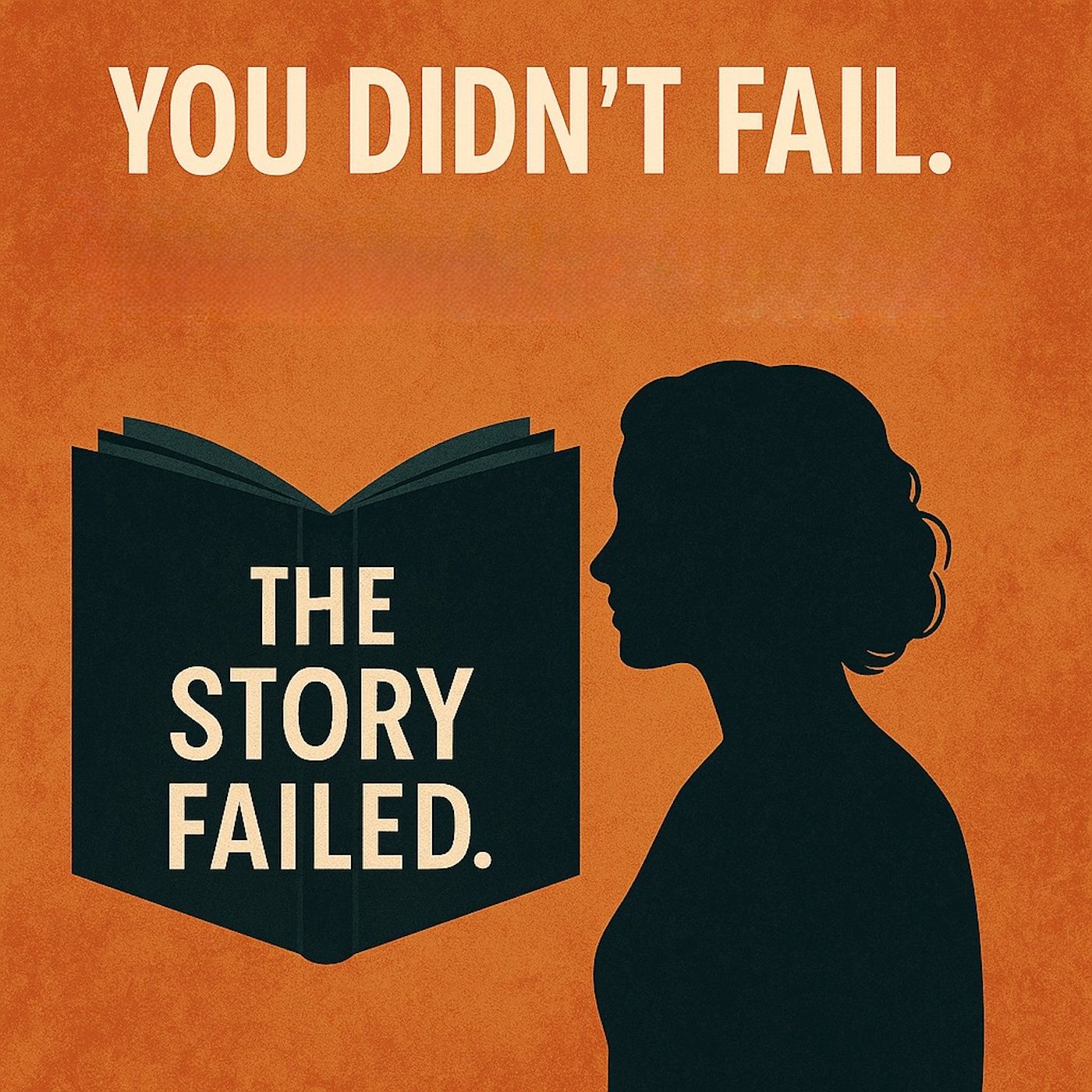 You didn’t fail. The story you were given… did. episode artwork