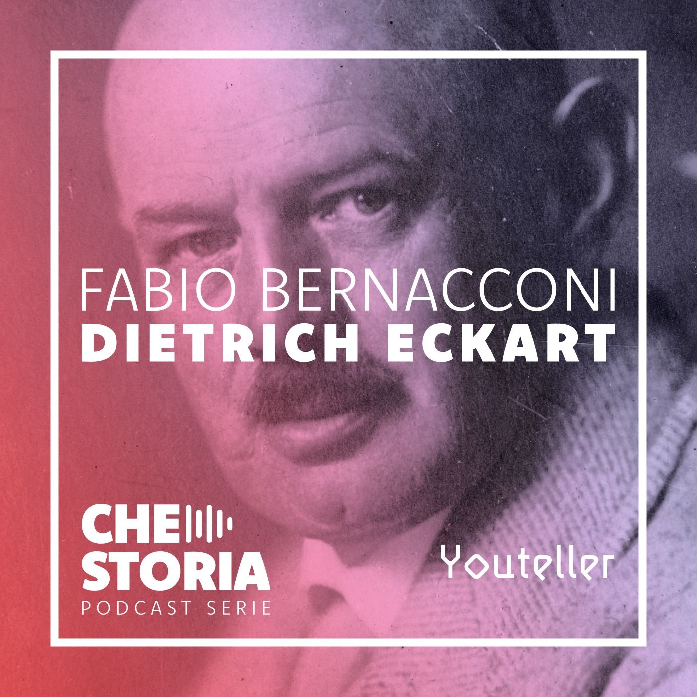 cover of episode Dietrich Eckart, l'uomo che ha inventato Hitler