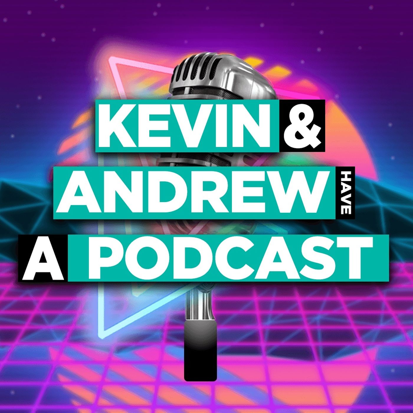 Kevin & Andrew Have a Podcast