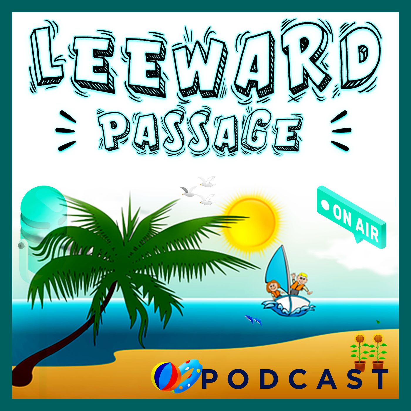 Welcomt to Leeward Passage Episode 1 of My Journey To Life At Sea — Leeward Passage cover