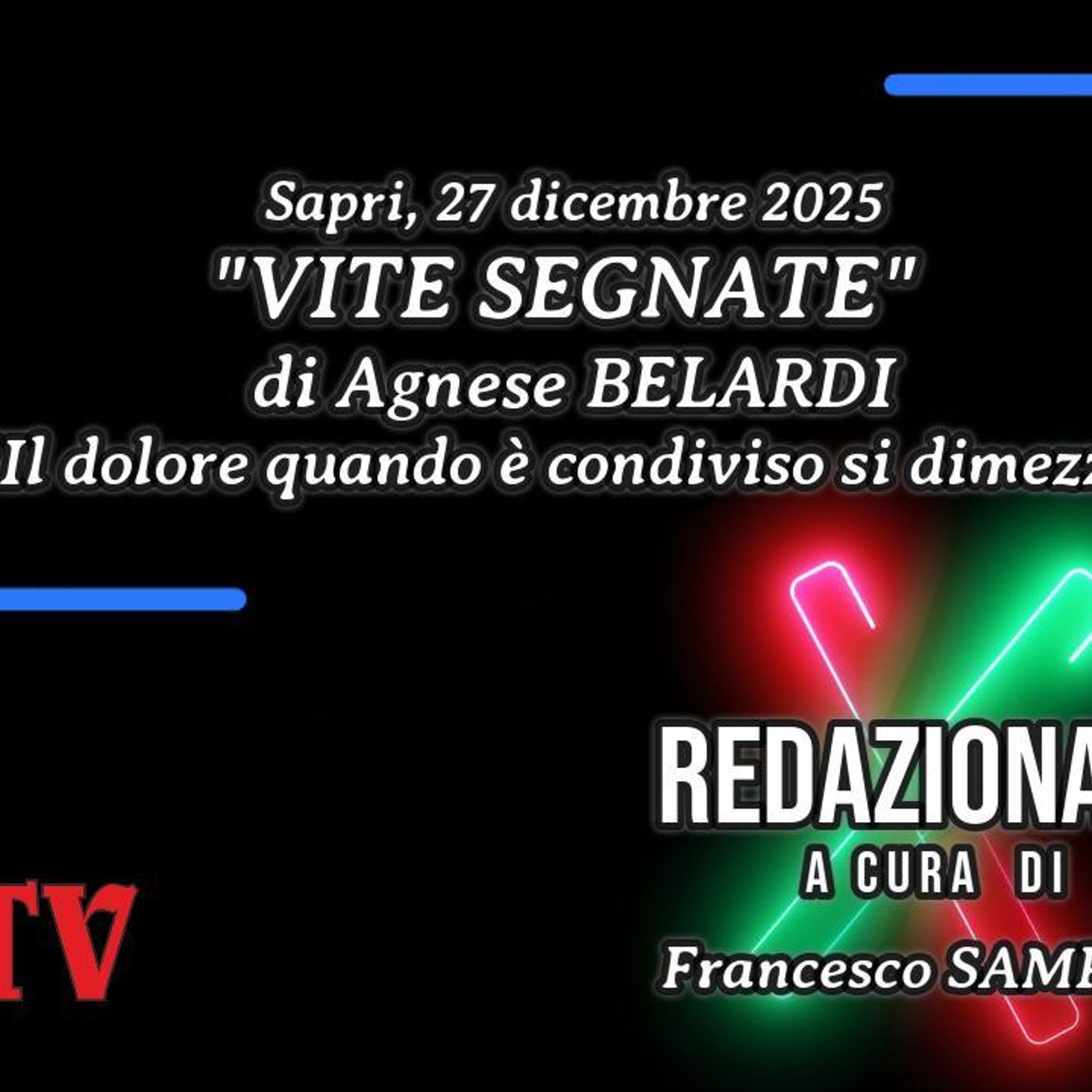 LaVoce24OnAir - «REDAZIONALE»: Sapri, 27 dicembre 2025 “VITE SEGNATE” di Agnese BELARDI. “Il dolore quando è condiviso si dimezza” episode artwork