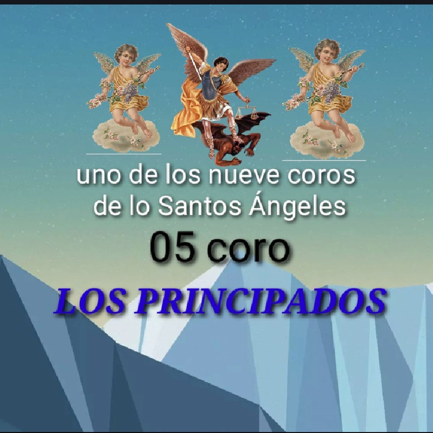 LOS PRINCIPADOS 05 coro de la segunda terna De Los Santos Ángeles episode artwork