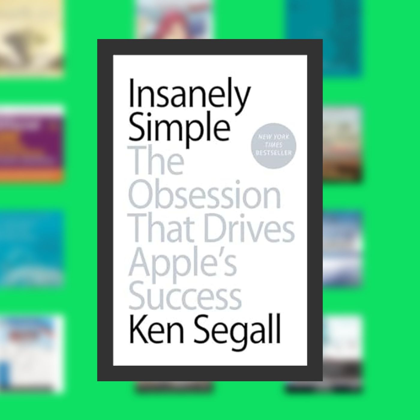 [Pdf/ePub] Insanely Simple: The Obsession That Drives Apple's Success By  Ken Segall (Author)  Full Episode episode artwork