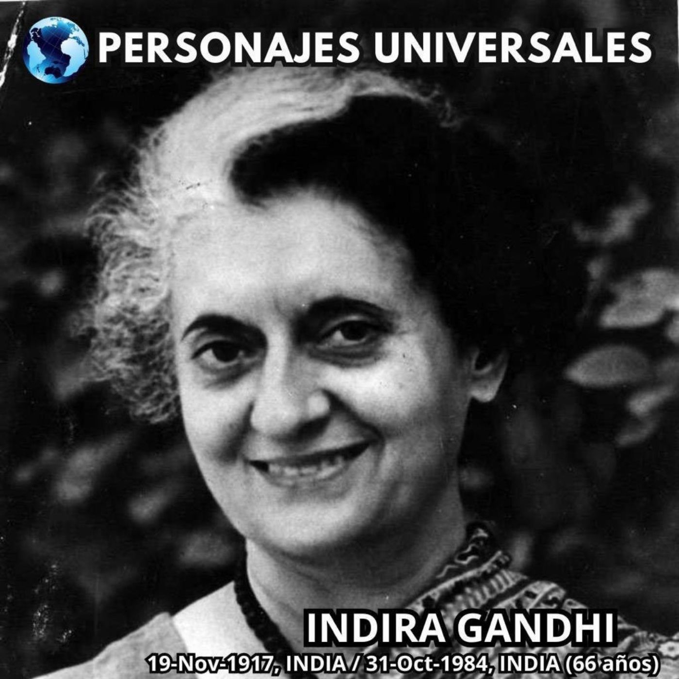 Indira Gandhi Biografia 75 de Personajes Universales por Carlos Laya episode artwork