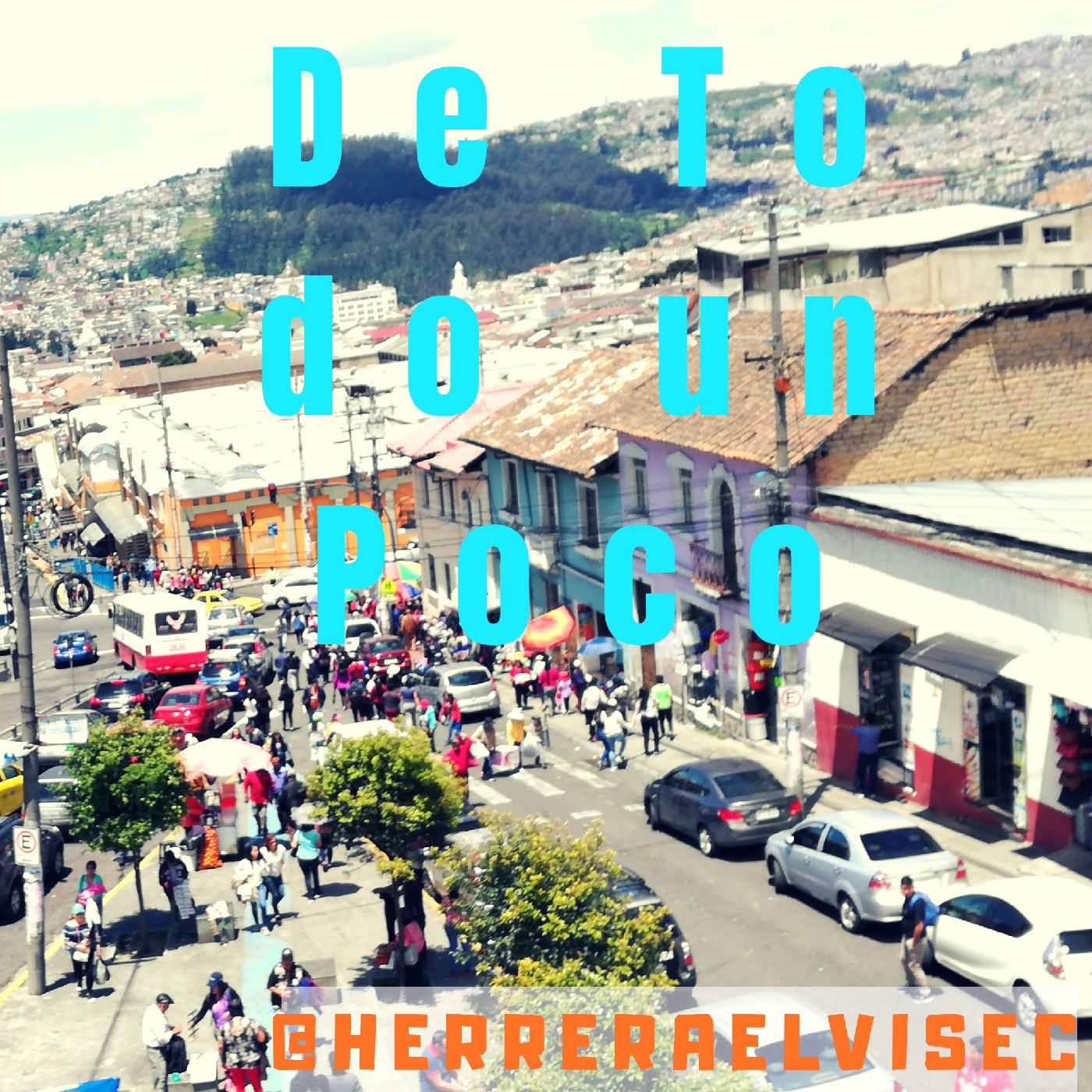 De Todo Un Poco Con Elvis Herrera Cadena