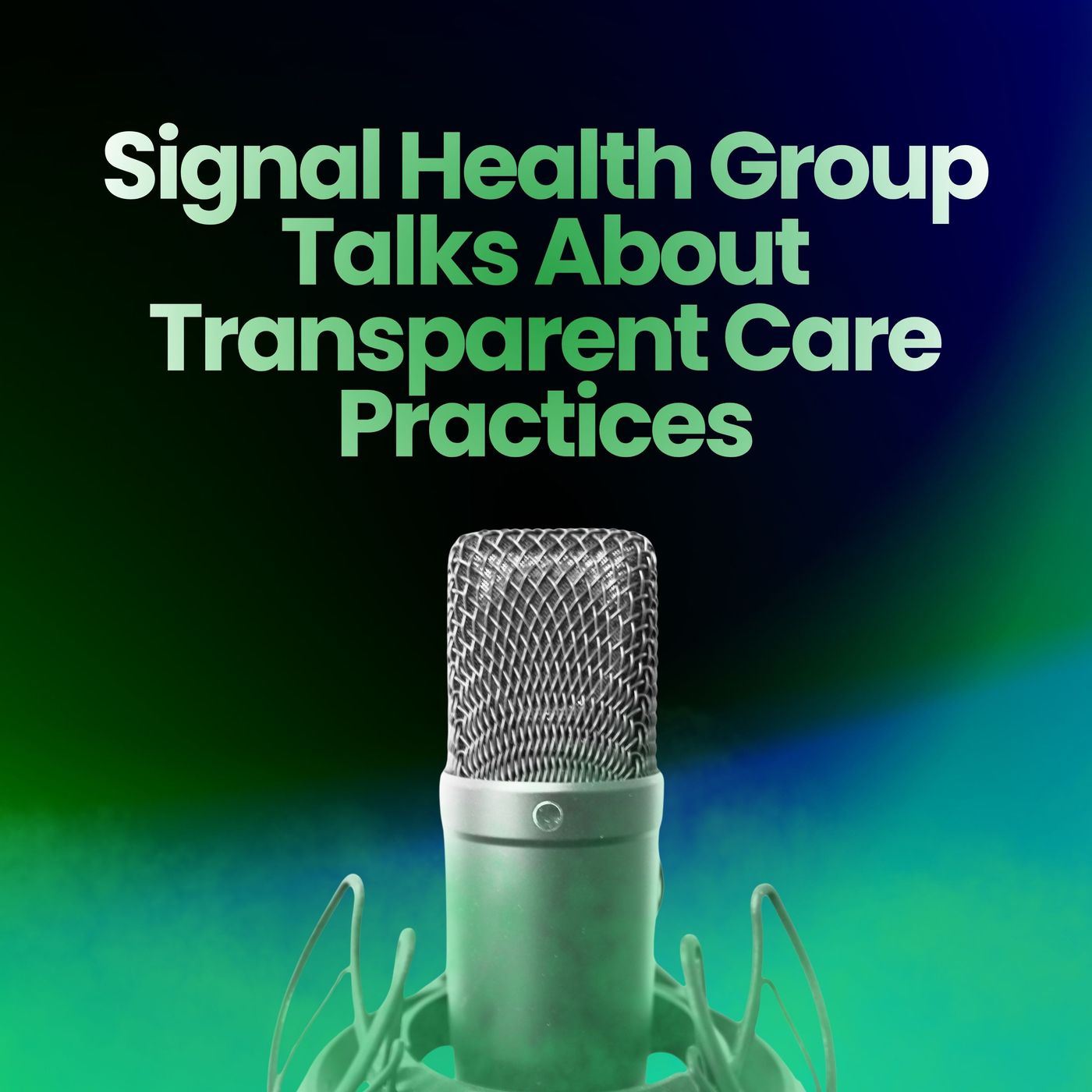 Signal Health Group Talks About Transparent Care Practices episode artwork