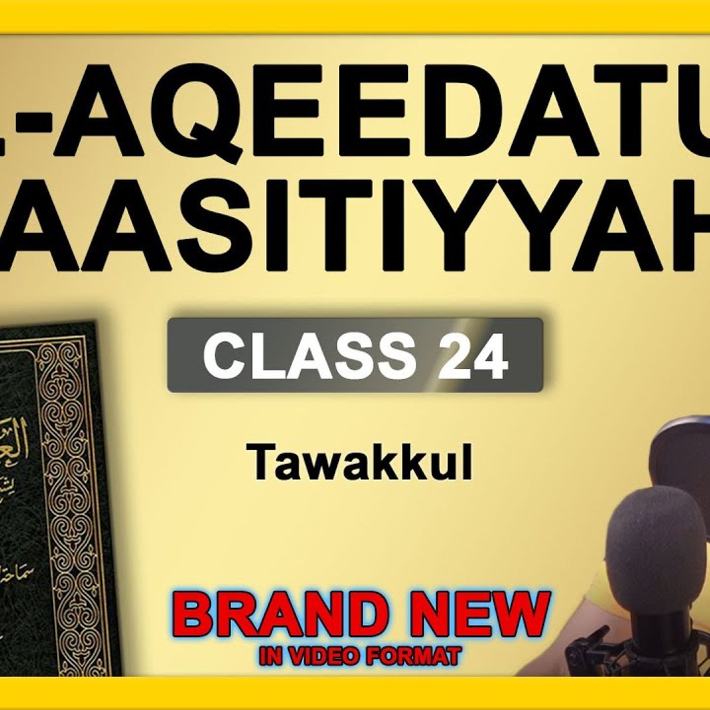 24 - Al-Aqeedatul-Waasitiyyah | 24 Tawakkul | Abu Mussab Wajdi Akkari episode artwork