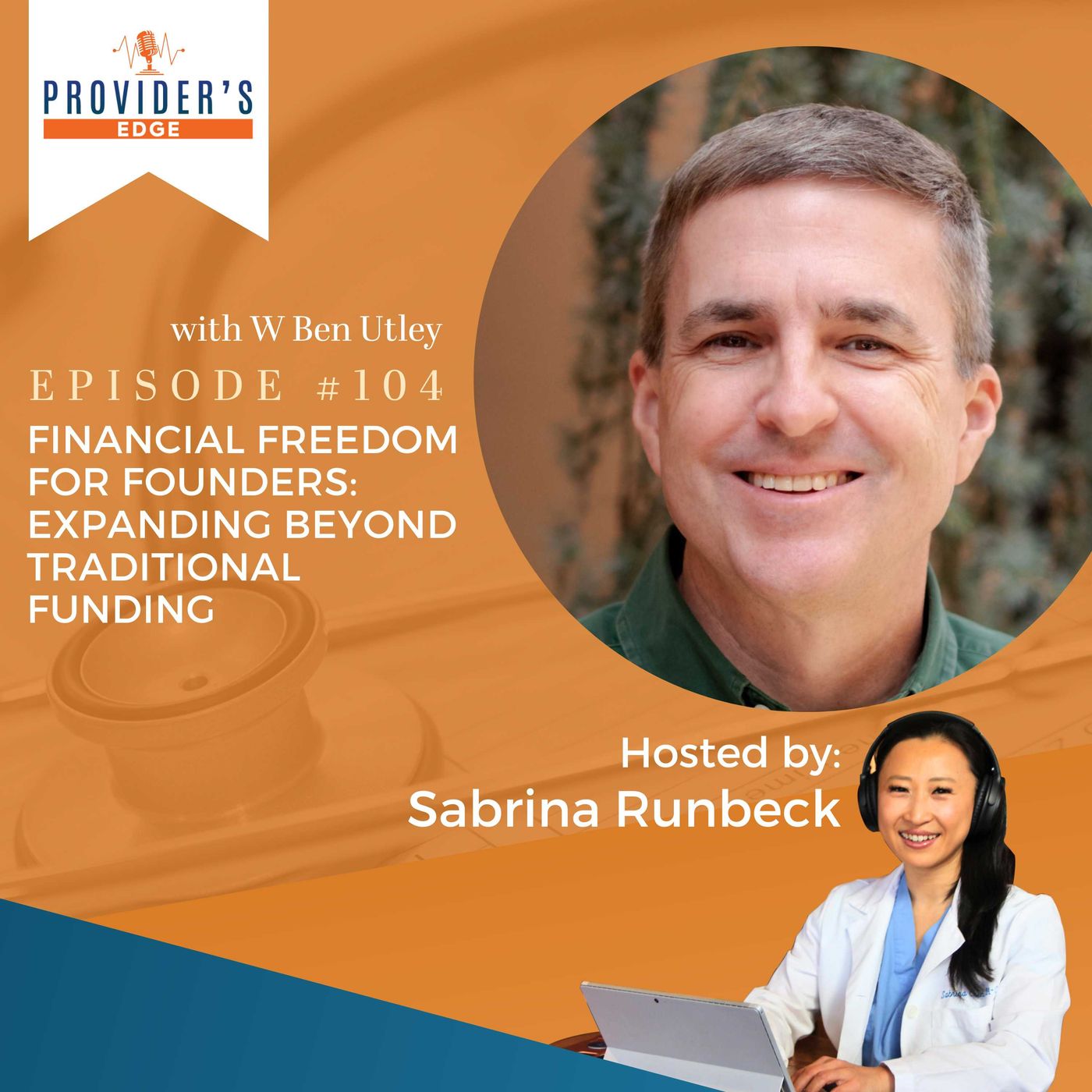 Financial Freedom for Founders: Expanding Beyond Traditional Funding with Ben Utley, Ep 104