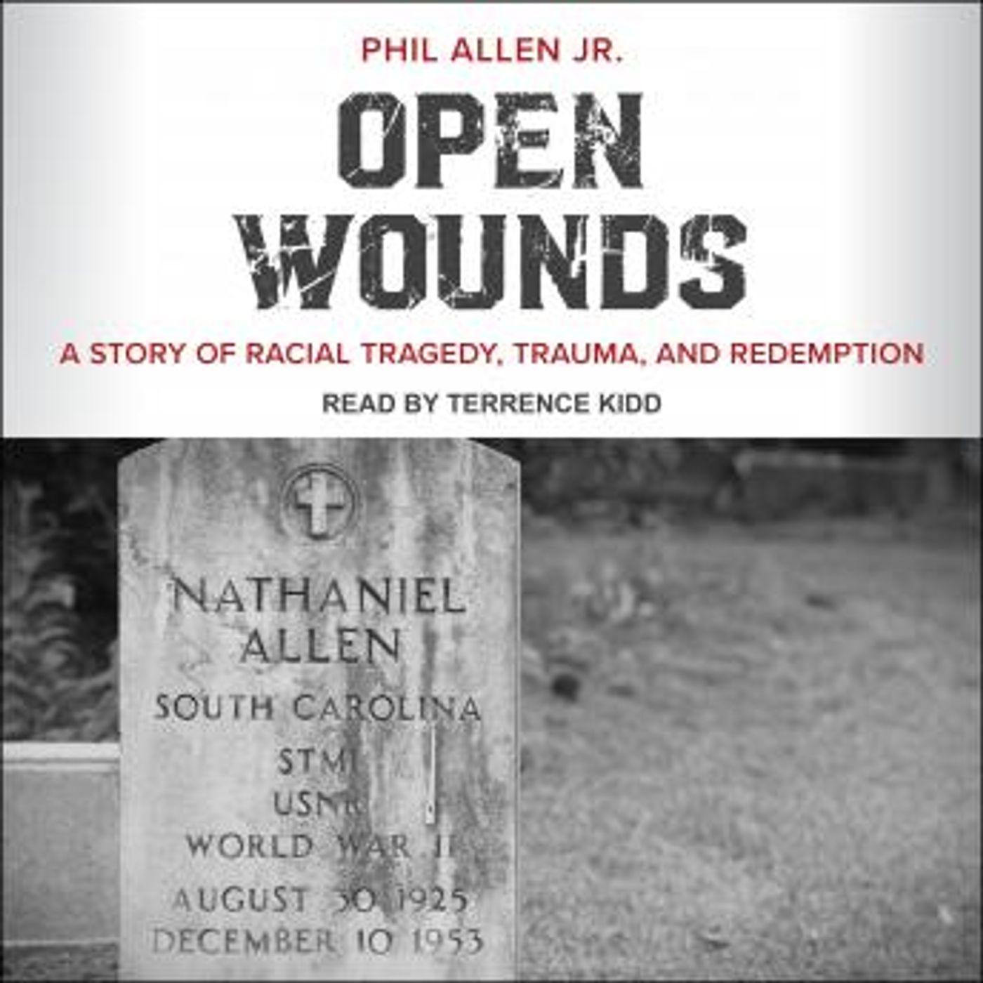 Open Wounds: A Story of Racial Tragedy, Trauma, and Redemption by Phil Allen Jr. episode artwork