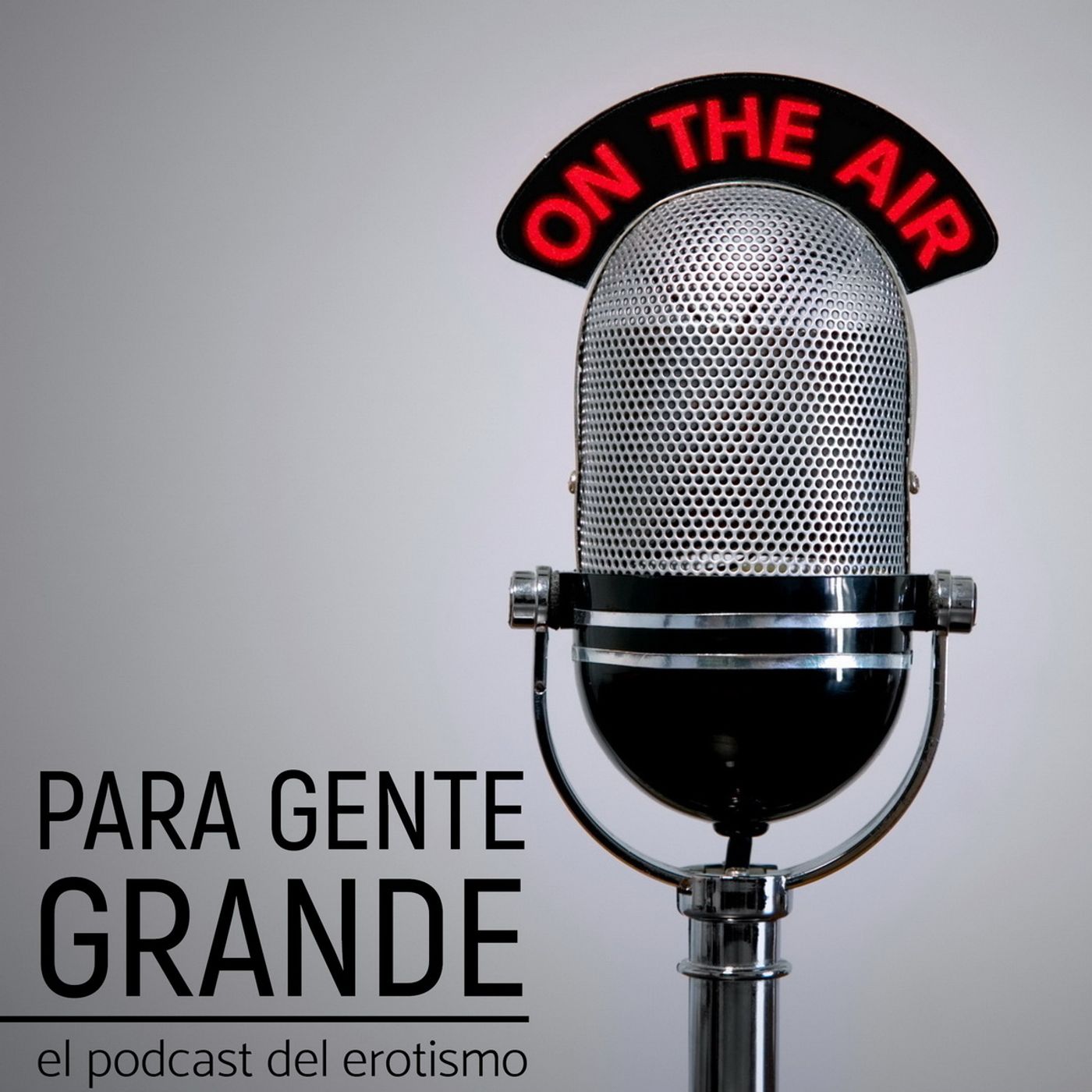 PARA GENTE GRANDE el podcast de erotismo