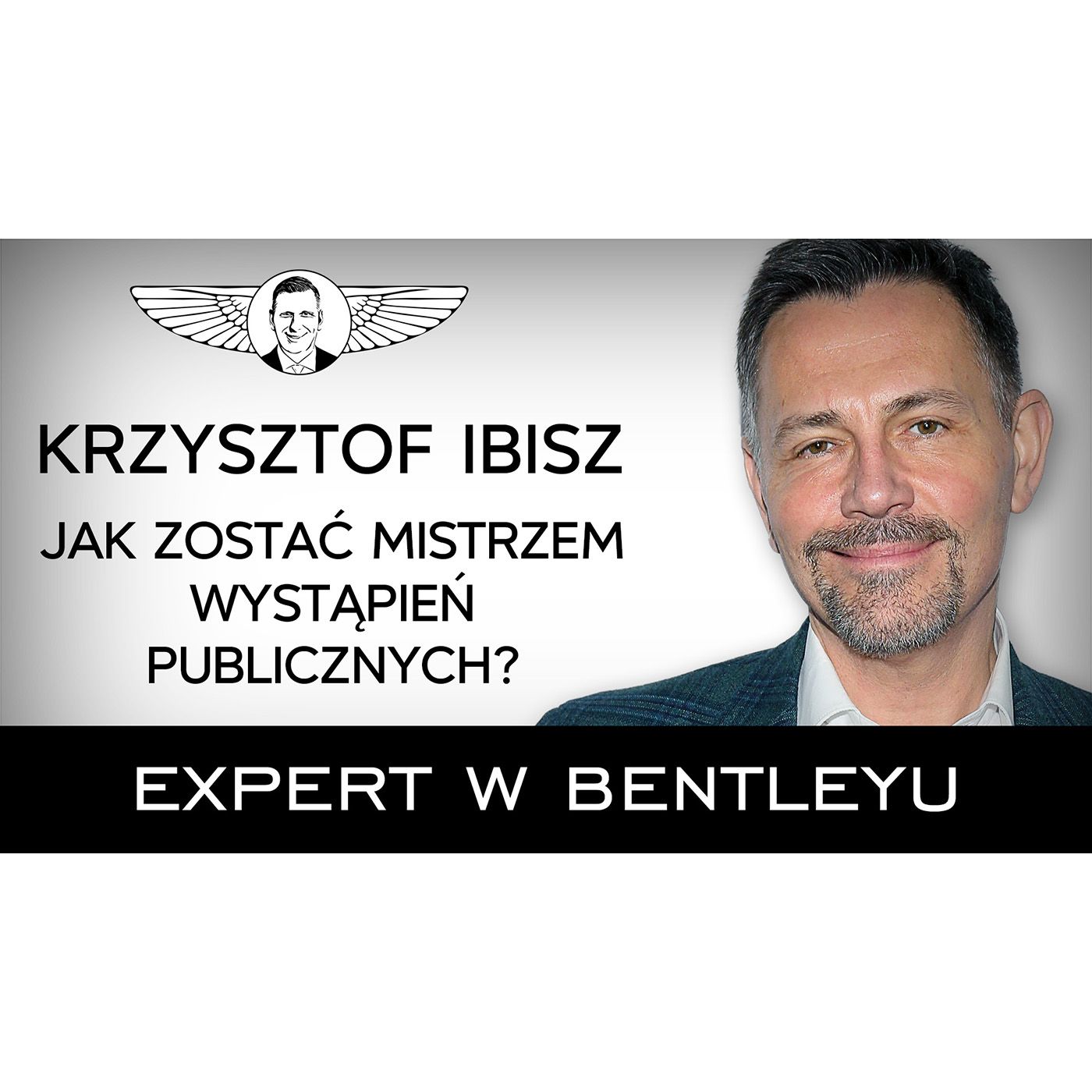 Jak mówić, żeby nas słuchano Jak porywać tłumy Krzysztof Ibisz [Expert w Bentleyu]