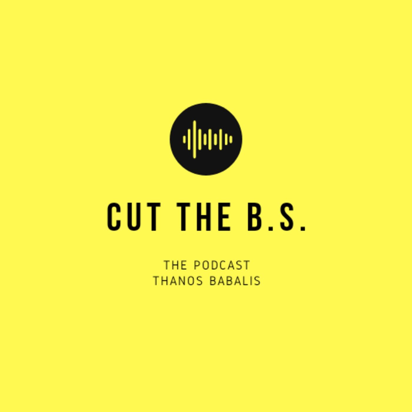 Cut the B.S.