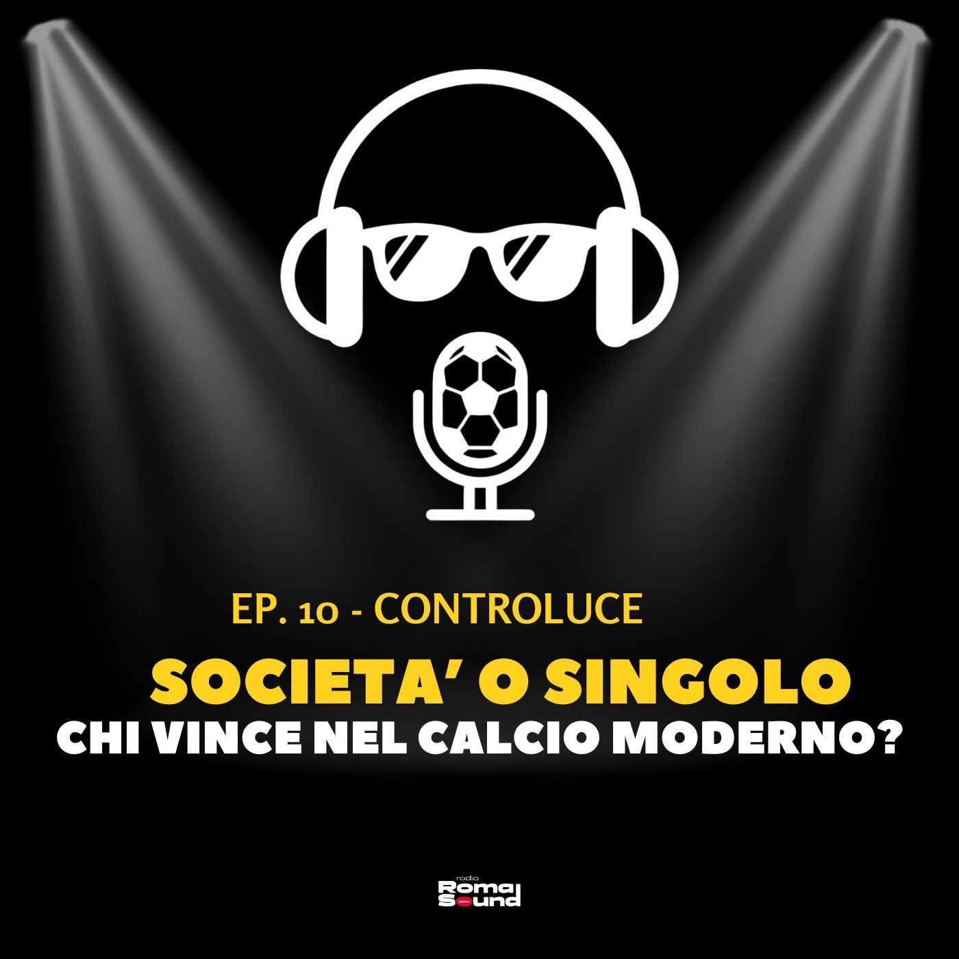 CONTROLUCE - Ep. 10 | "Società o singolo: chi vince nel calcio moderno? episode artwork