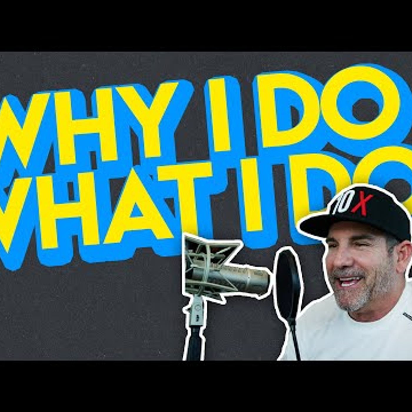 0112. Why I do What I Do - Grant Cardone
