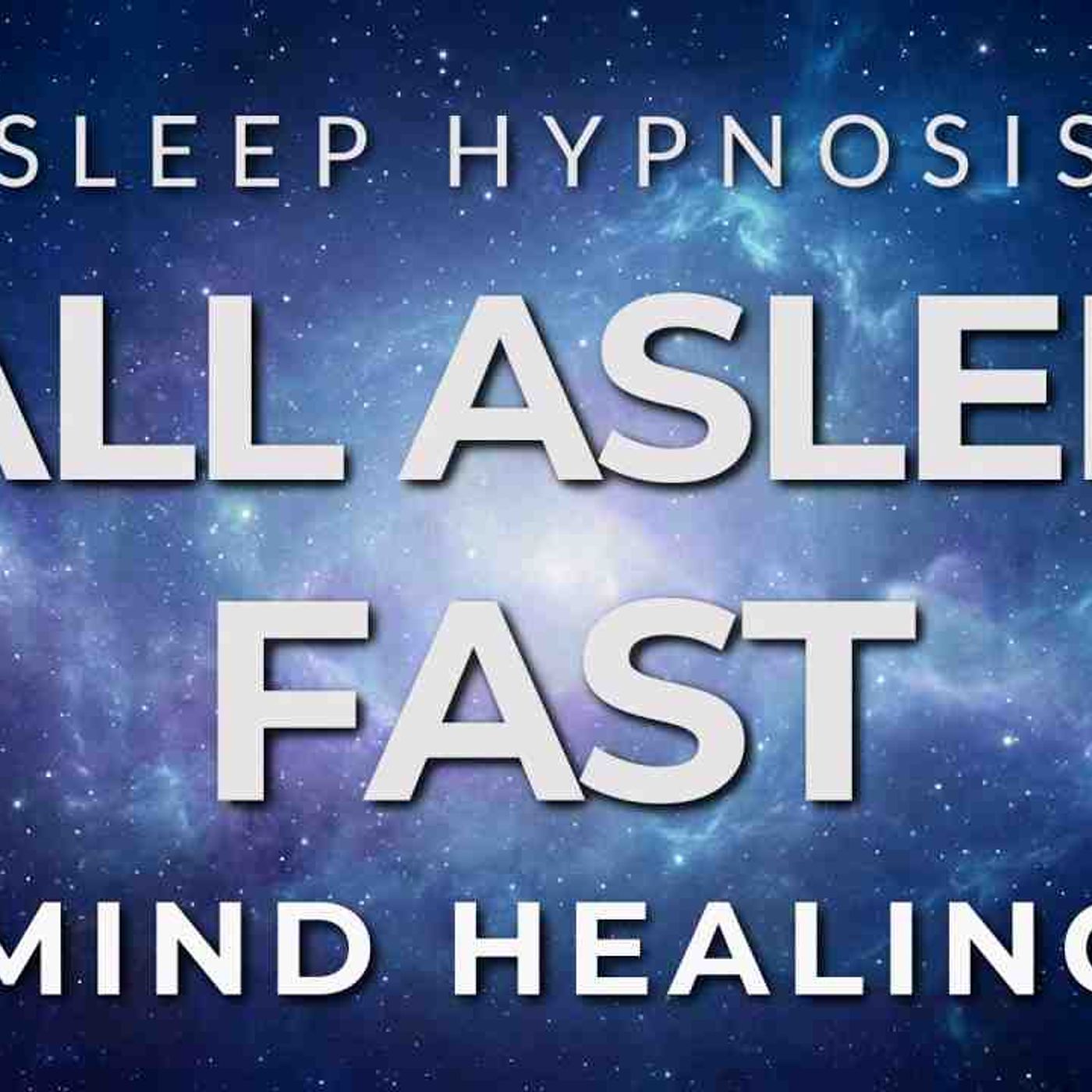Sleep Hypnosis Fall Asleep Fast with Deep Mind Healing (Guided Sleep Meditation)(MP3_160K) episode artwork