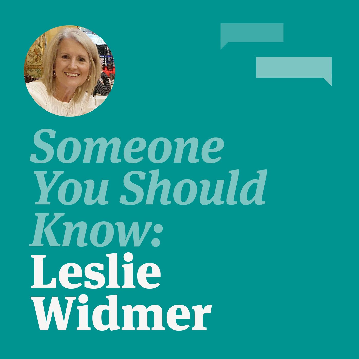Someone You Should Know: Leslie Widmer