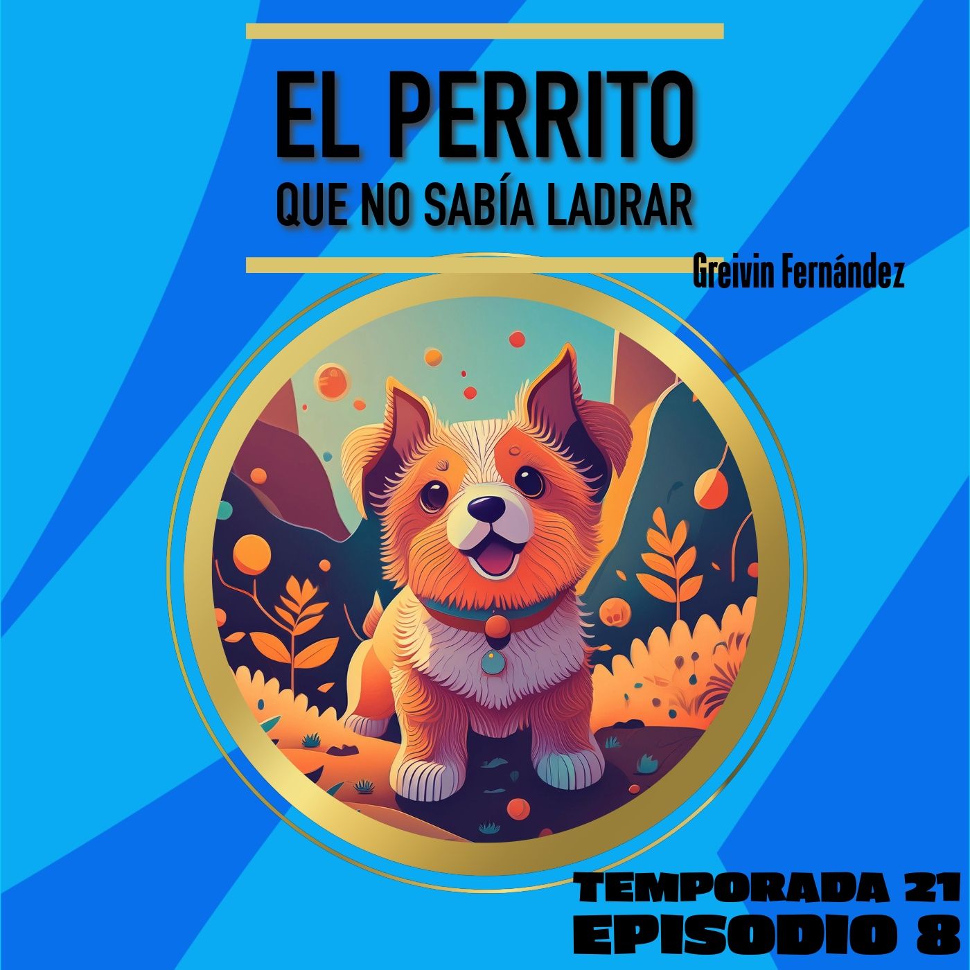 Cuento infantil: El perrito que no sabía ladrar - Temporada 21 Episodio 8