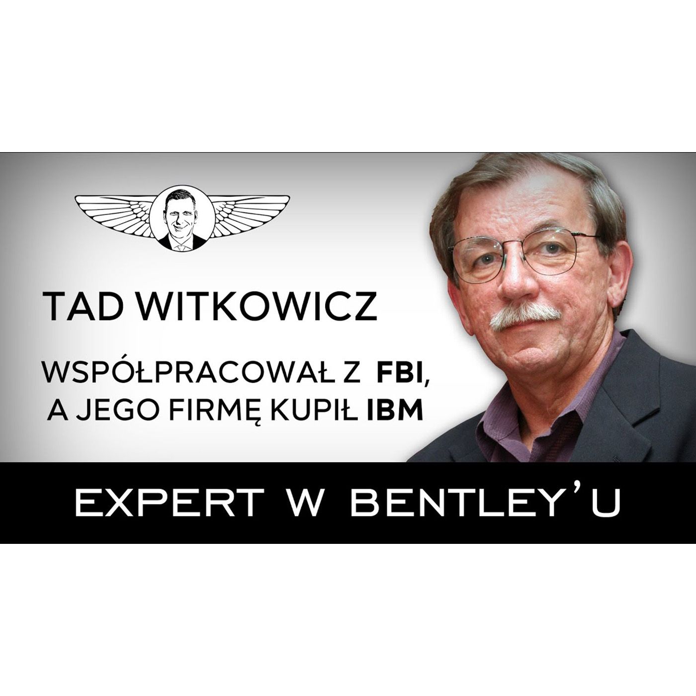 Od ZERA do MILIARDERA. Tad Witkowicz [Expert w Bentley'u #24]