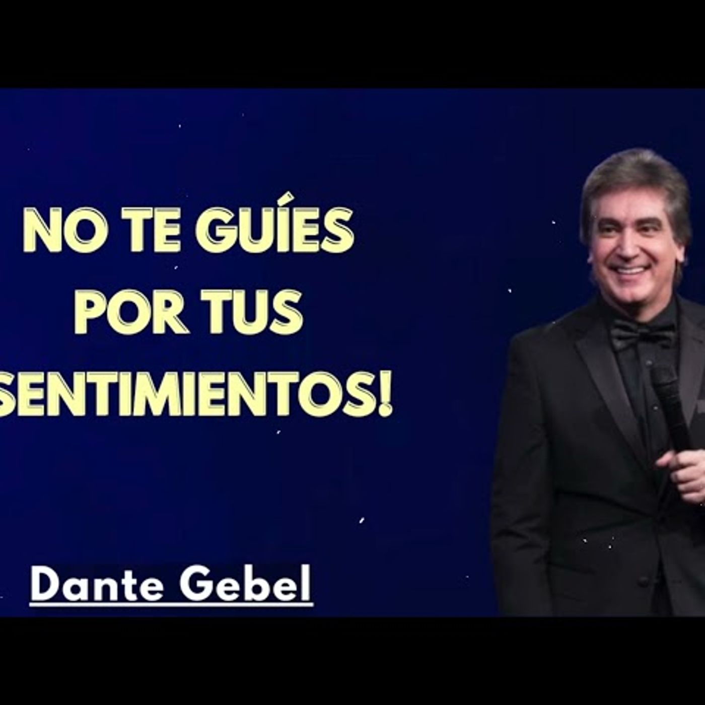 NO TE GUÍES POR TUS SENTIMIENTOS - Predicas de Dante Gebel