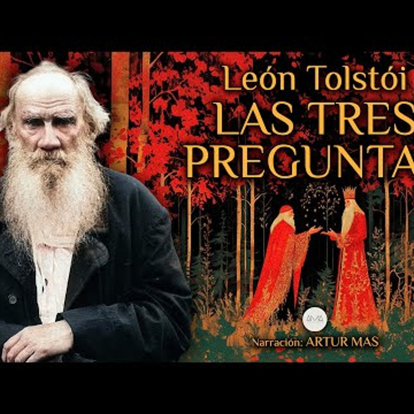 León Tolstoi - Las Tres Preguntas  [Audiolibro en Español (Castellano) narrado por Artur Mas] episode artwork
