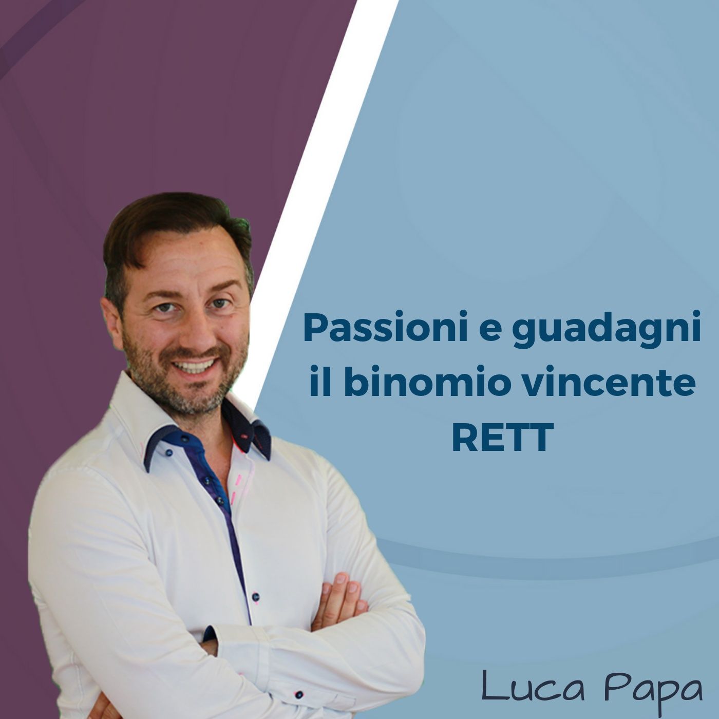 Passioni e guadagni il binomio vincente RETT