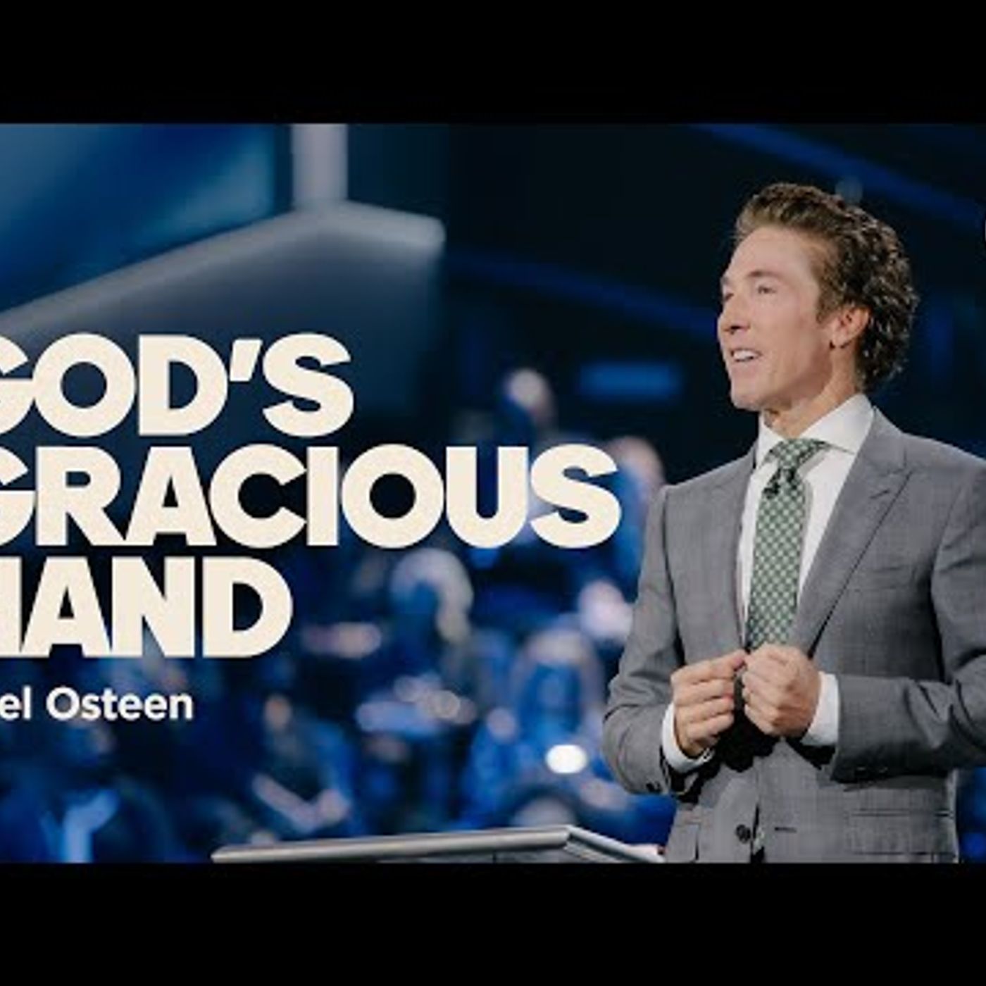 Joel Osteen - God's Gracious Hand