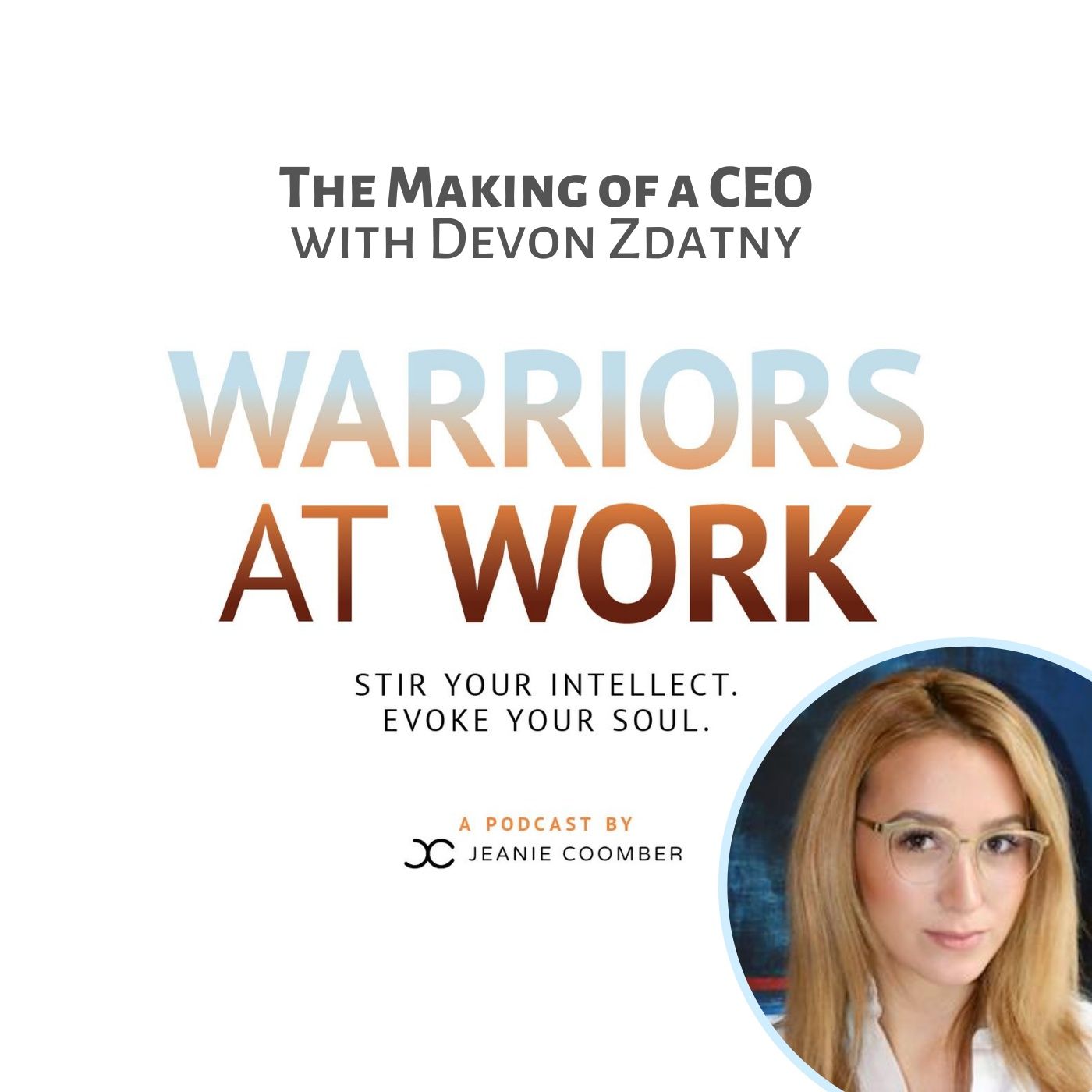 The Making of a CEO with Devon Zdatny