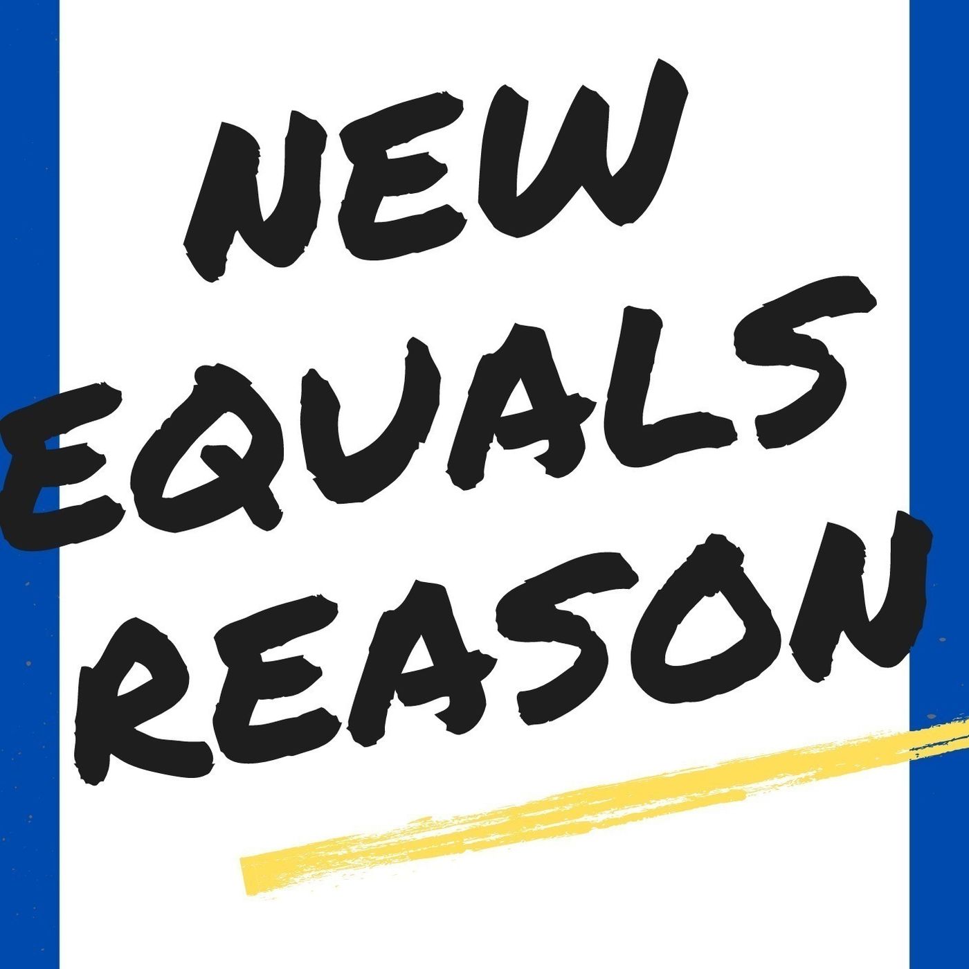 New Equals Reason