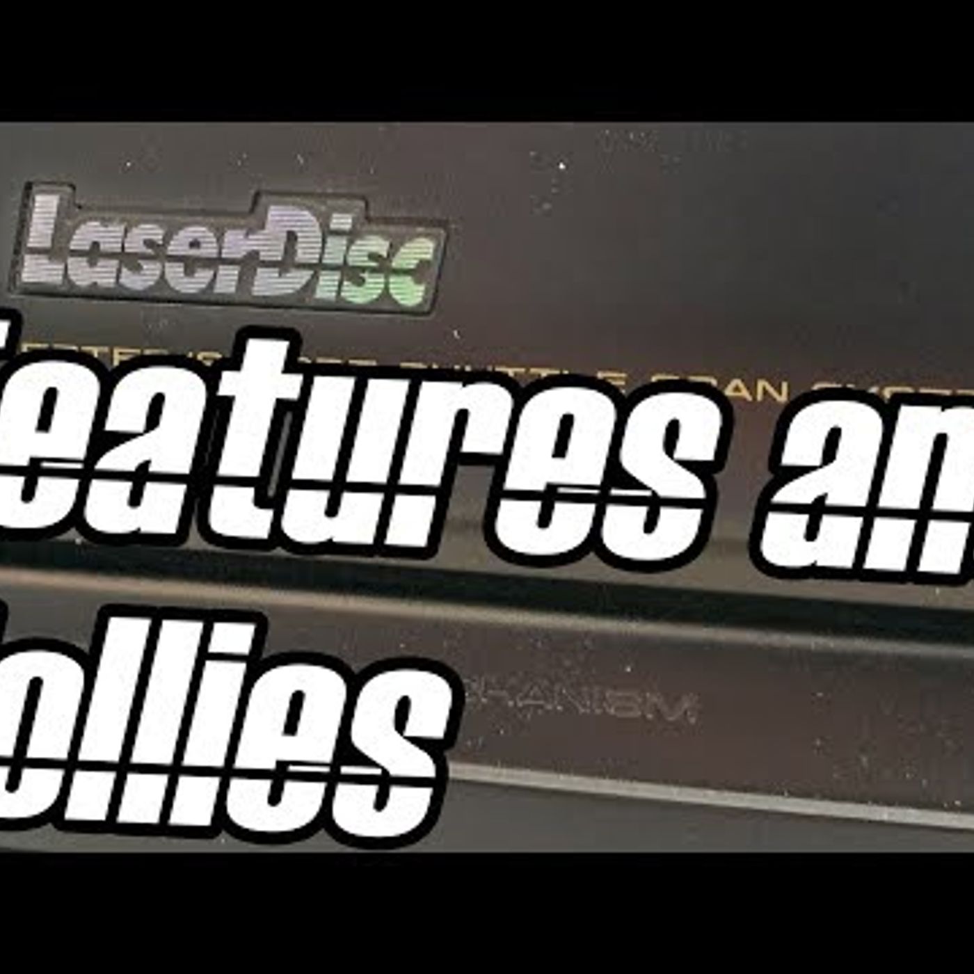 Laserdisc: Features, Follies, & Evolution episode artwork