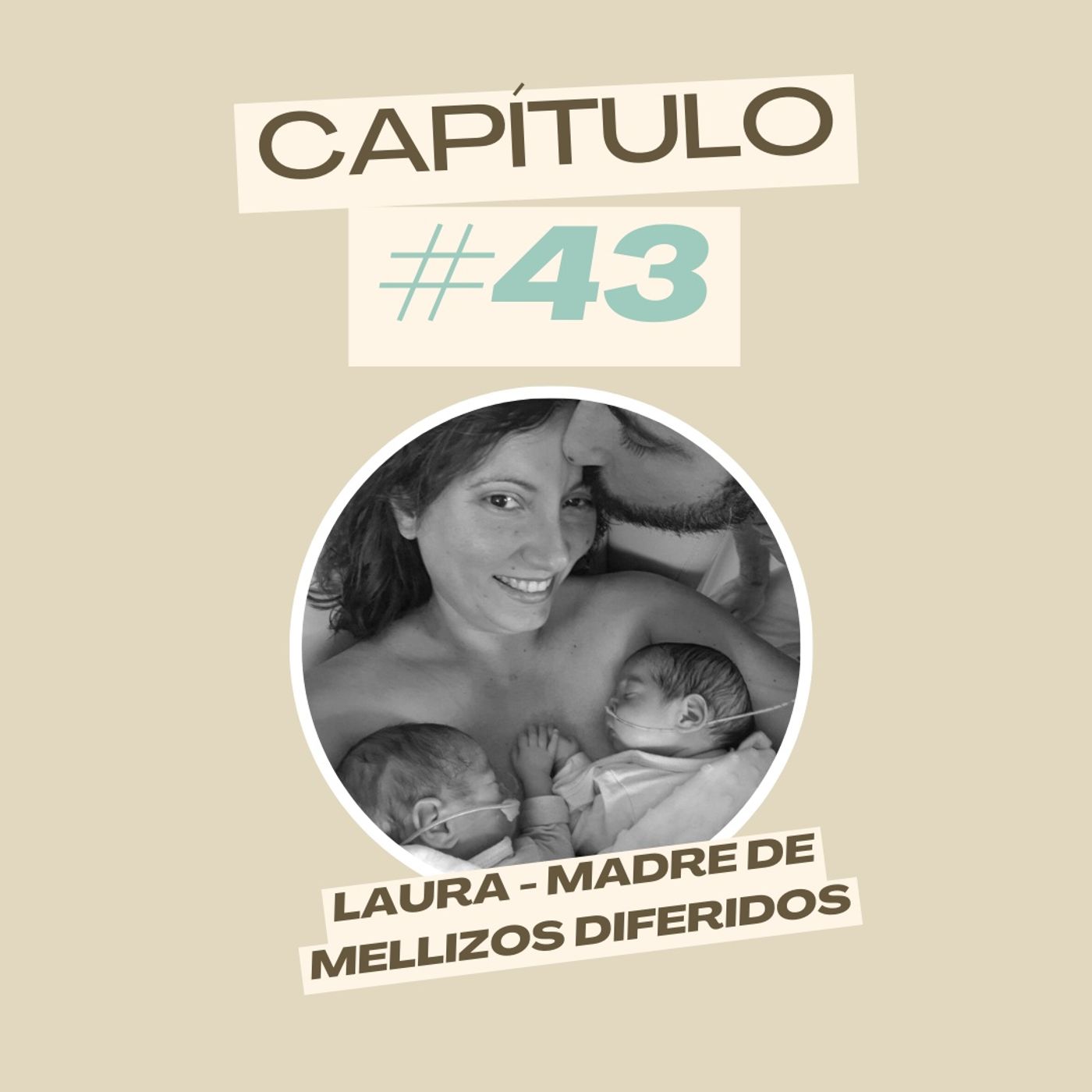 #43 Laura - Madre de mellizos diferidos