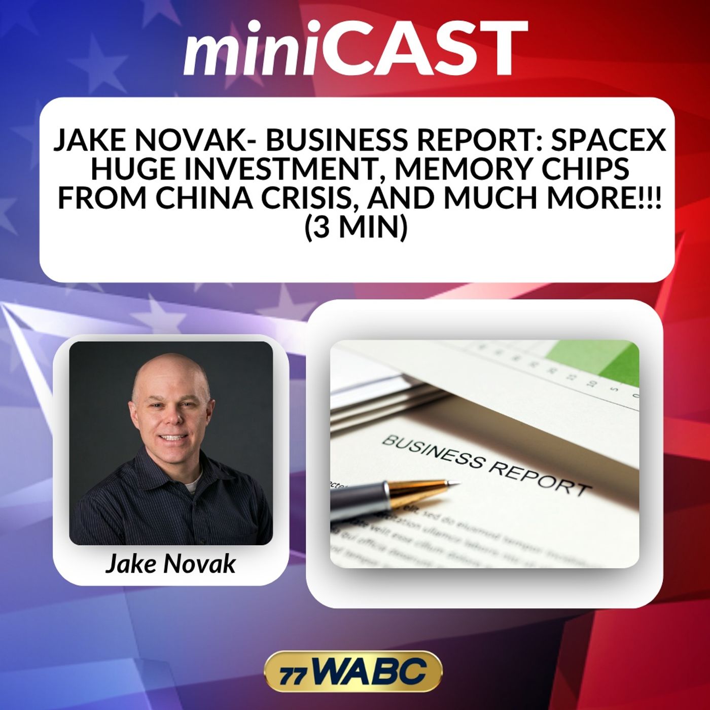 Jake Novak- Business Report: SpaceX Huge Investment, Memory Chips From China Crisis, and Much More!!! episode artwork