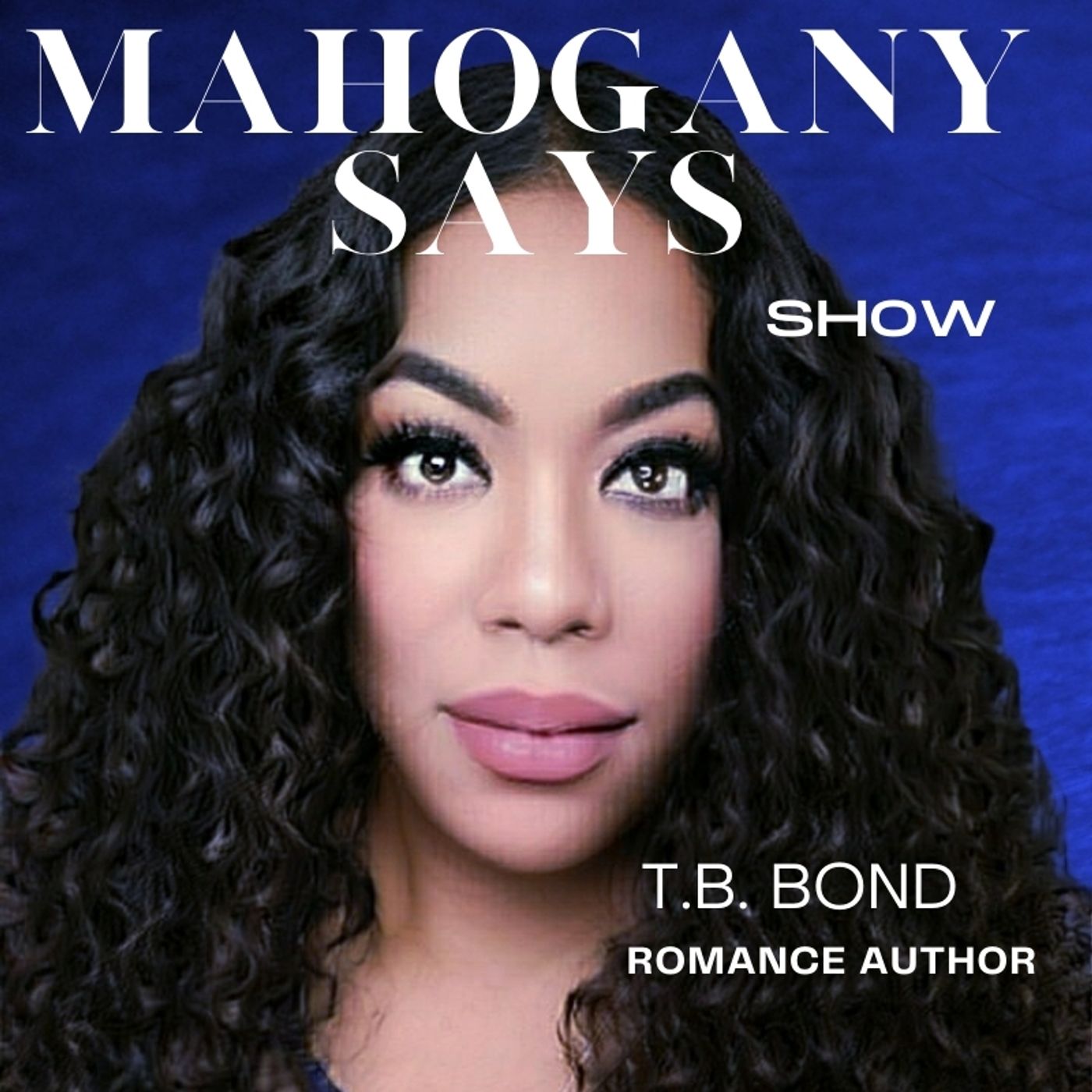 The Mahogany Says Show