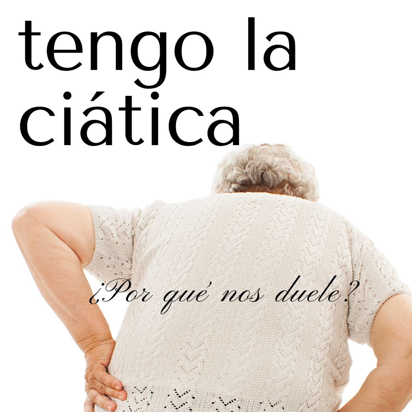 Me duele la CIÁTICA... 😢