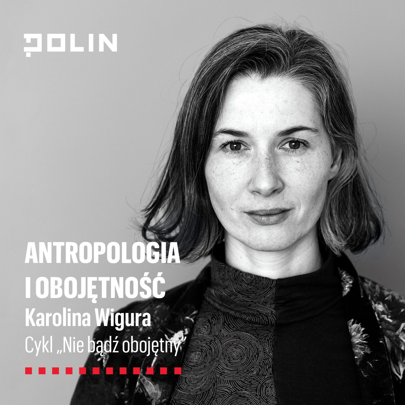 Antropologia i obojętność. Muzeum POLIN x Karolina Wigura