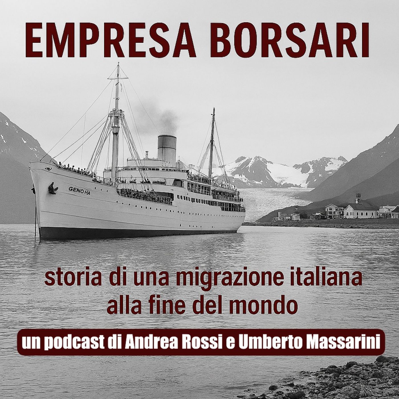 Empresa Borsari. Storia di una migrazione italiana alla fine del mondo.